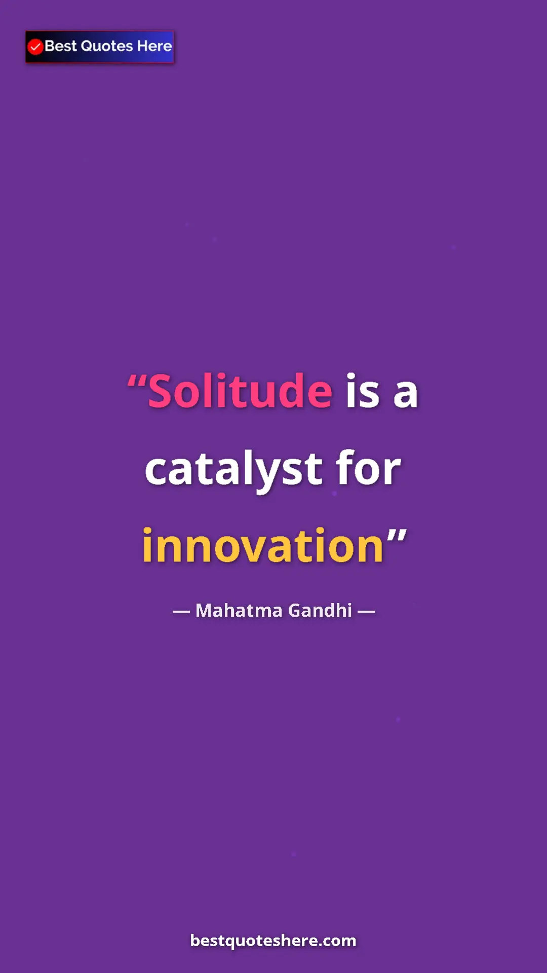 Pinterest quote poster by Mahatma Gandhi: "Solitude is a catalyst for innovation"