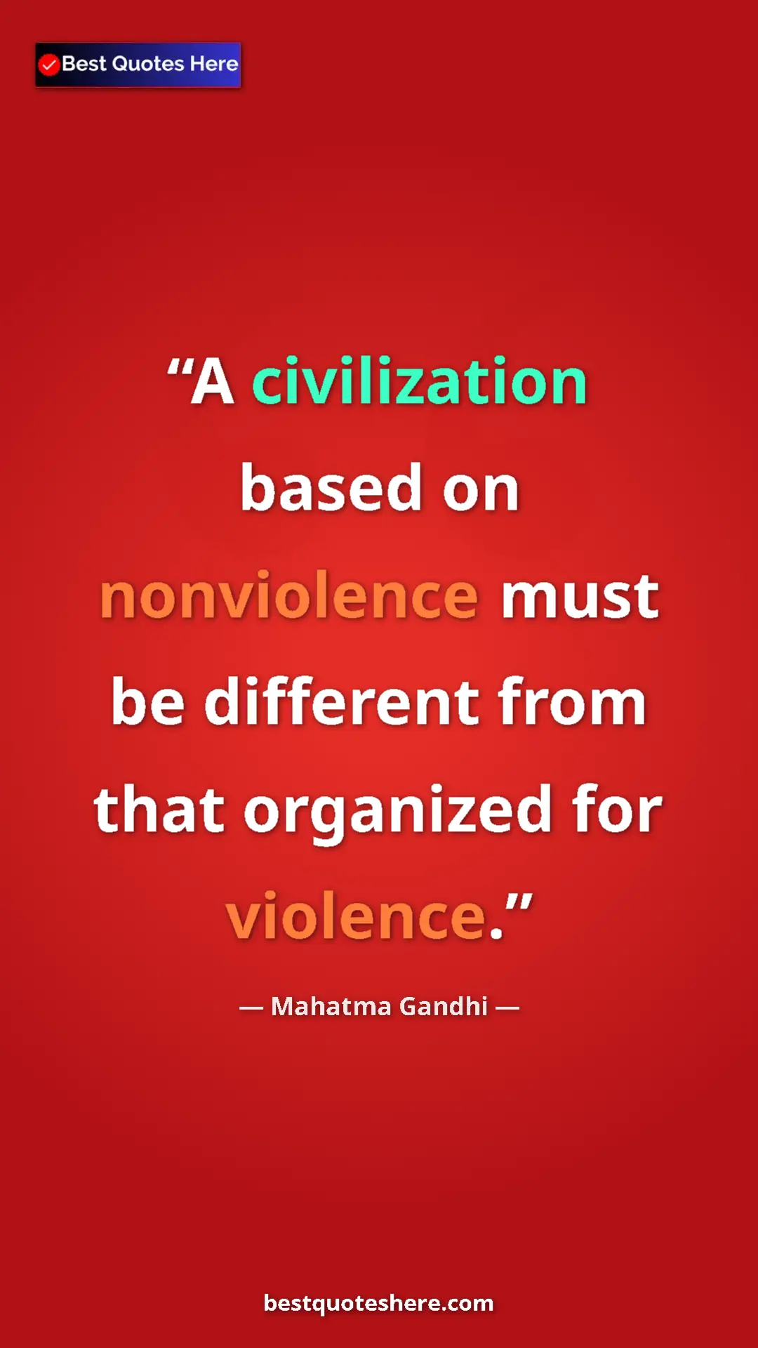 Pinterest quote poster by Mahatma Gandhi: "A civilization based on nonviolence must be different from..."