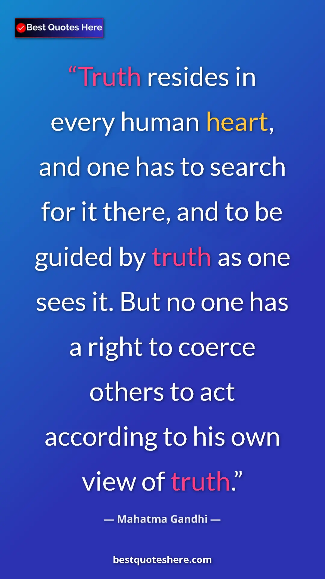 Pinterest quote poster by Mahatma Gandhi: "Truth resides in every human heart, and one has to search..."