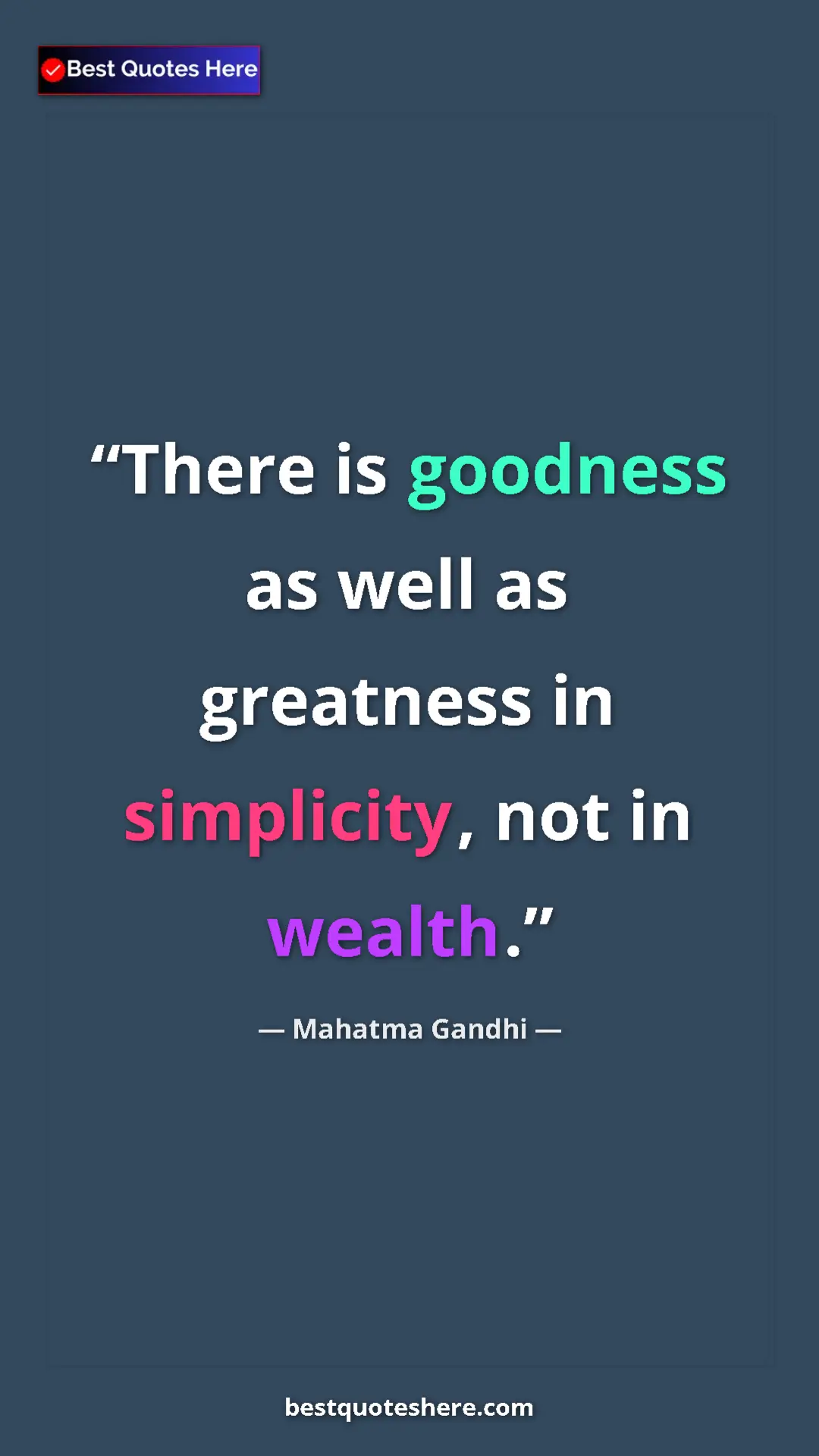 Pinterest quote poster by Mahatma Gandhi: "There is goodness as well as greatness in simplicity, not..."
