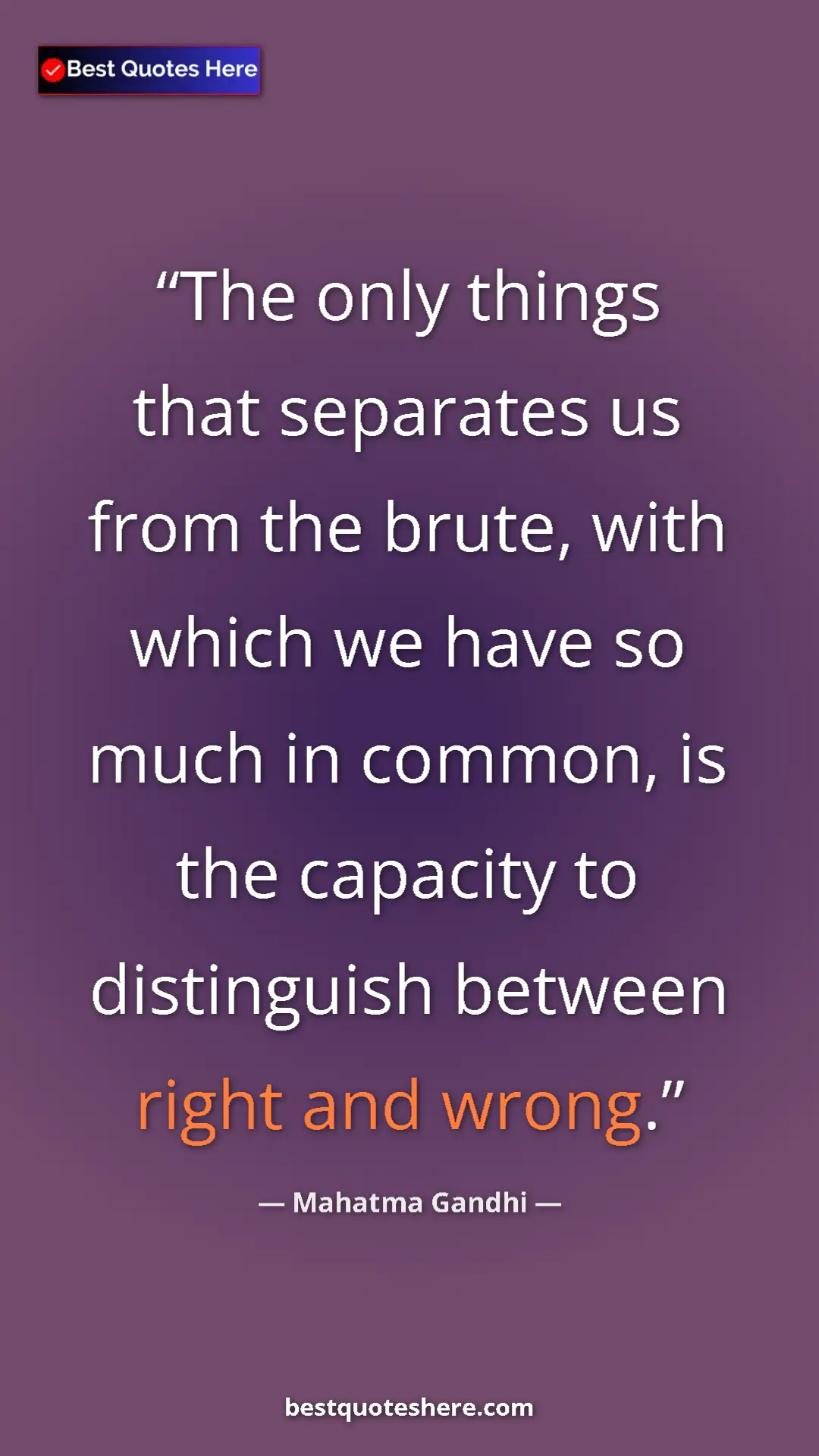 Pinterest quote poster by Mahatma Gandhi: "The only things that separates us from the brute, with..."