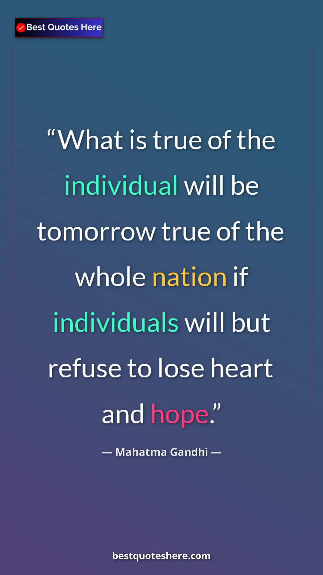 Pinterest quote poster by Mahatma Gandhi: "What is true of the individual will be tomorrow true of the..."