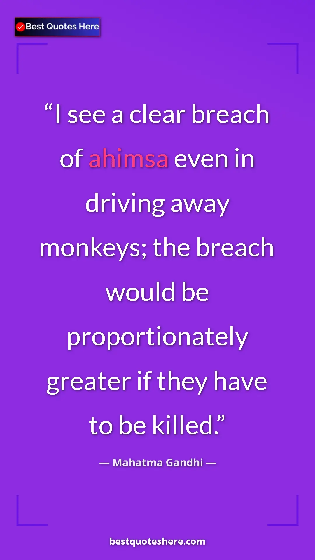 Pinterest quote poster by Mahatma Gandhi: "I see a clear breach of ahimsa even in driving away..."