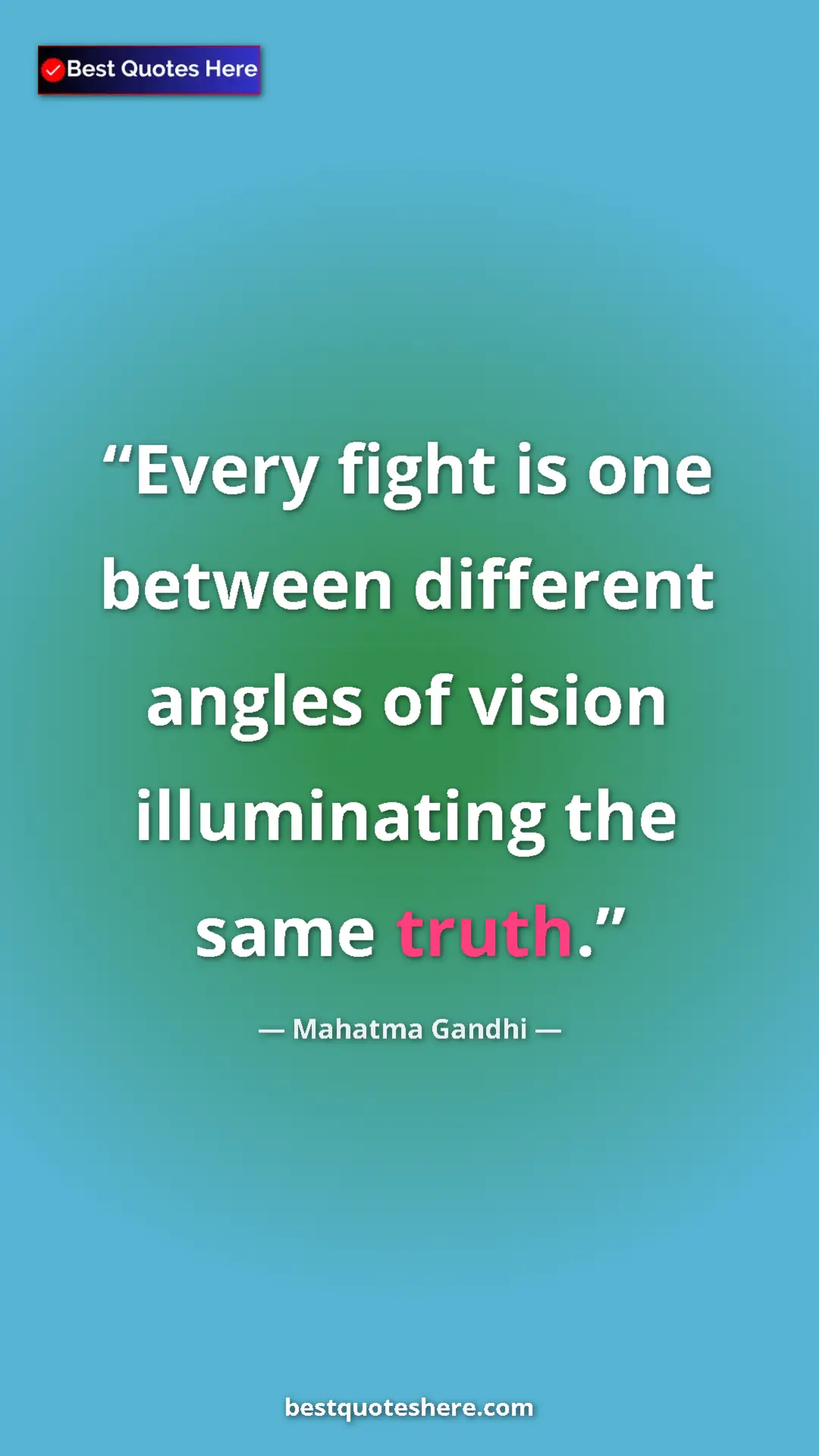 Pinterest quote poster by Mahatma Gandhi: "Every fight is one between different angles of vision..."