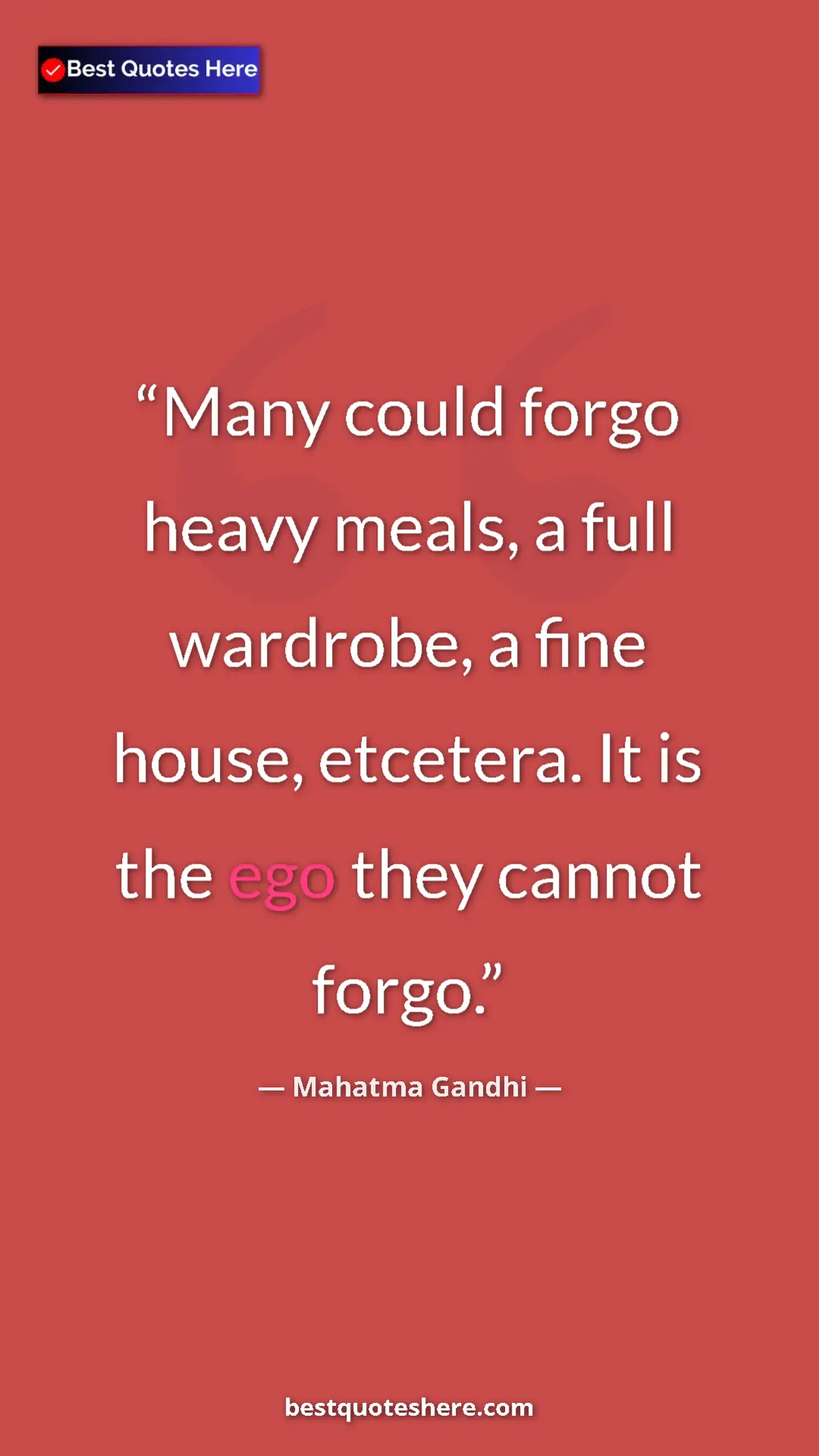Pinterest quote poster by Mahatma Gandhi: "Many could forgo heavy meals, a full wardrobe, a fine..."