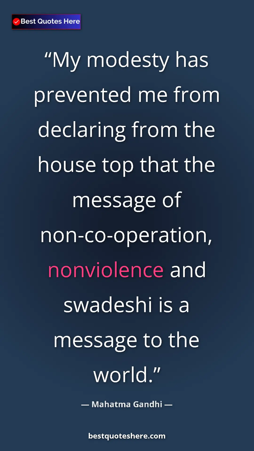 Pinterest quote poster by Mahatma Gandhi: "My modesty has prevented me from declaring from the house..."