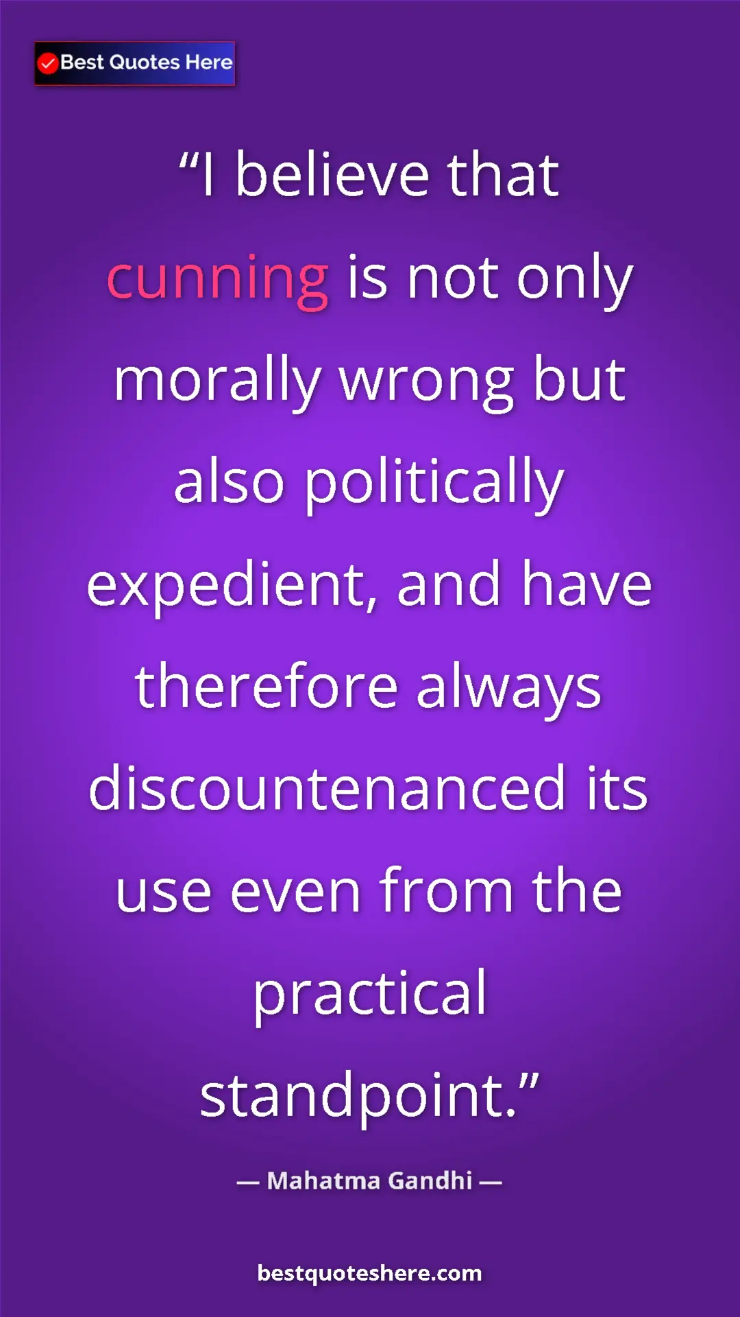 Pinterest quote poster by Mahatma Gandhi: "I believe that cunning is not only morally wrong but also..."