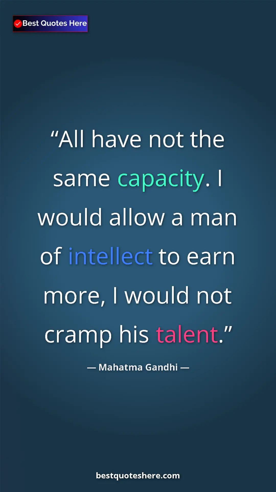 Pinterest quote poster by Mahatma Gandhi: "All have not the same capacity. I would allow a man of..."