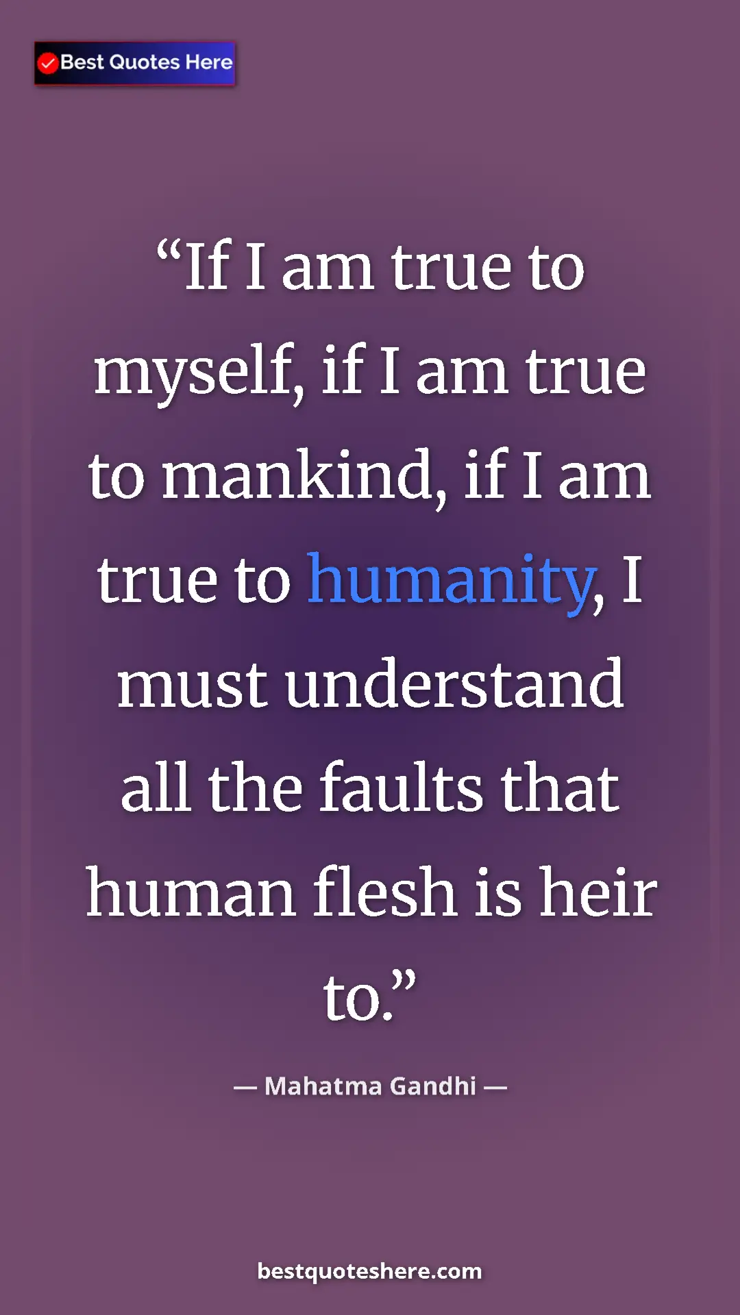 Pinterest quote poster by Mahatma Gandhi: "If I am true to myself, if I am true to mankind, if I am..."