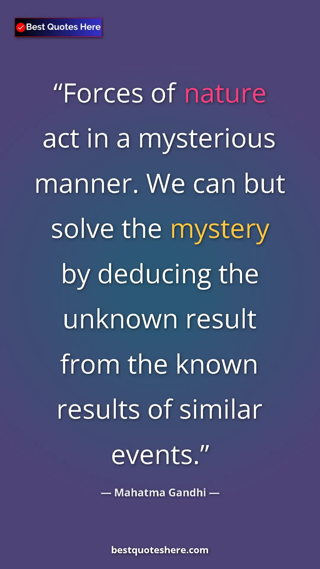 Pinterest quote poster by Mahatma Gandhi: "Forces of nature act in a mysterious manner. We can but..."