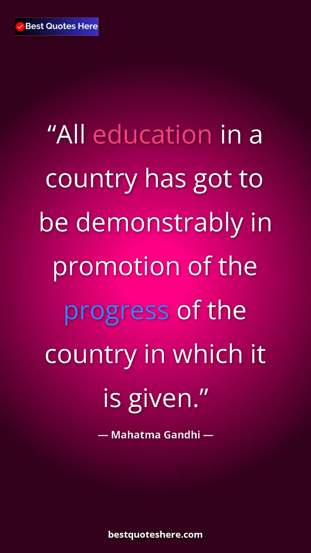 Pinterest quote poster by Mahatma Gandhi: "All education in a country has got to be demonstrably in..."