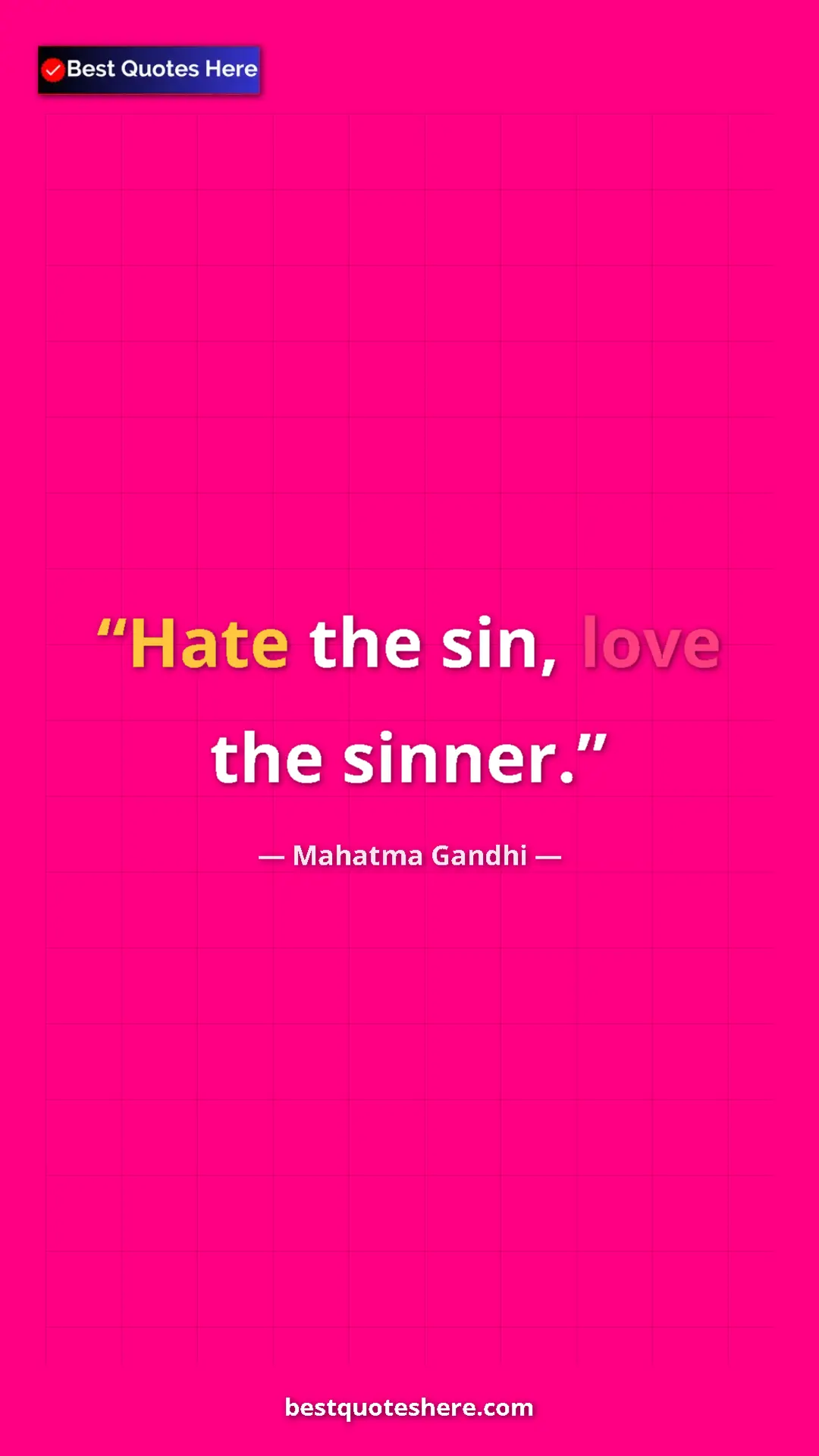 Pinterest quote poster by Mahatma Gandhi: "Hate the sin, love the sinner."