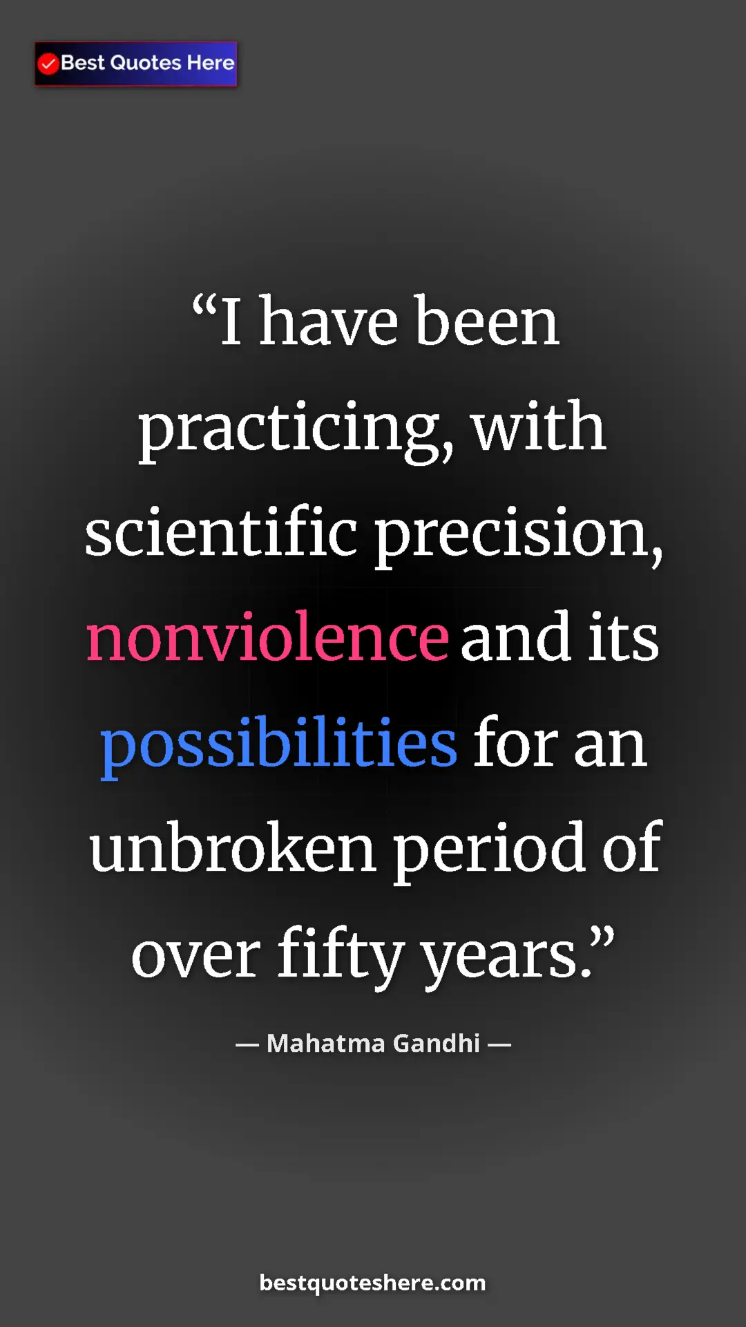 Pinterest quote poster by Mahatma Gandhi: "I have been practicing, with scientific precision, nonviolen"