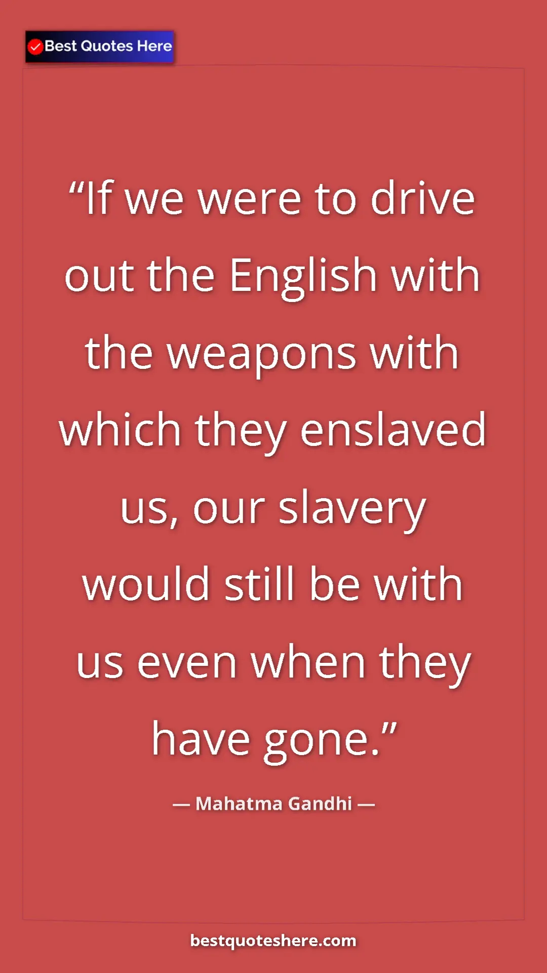 Mahatma Gandhi Quote Card: "If we were to drive out the English with the weapons with..." Pinterest quote poster by Mahatma Gandhi: "If we were to drive out the English with the weapons with..."