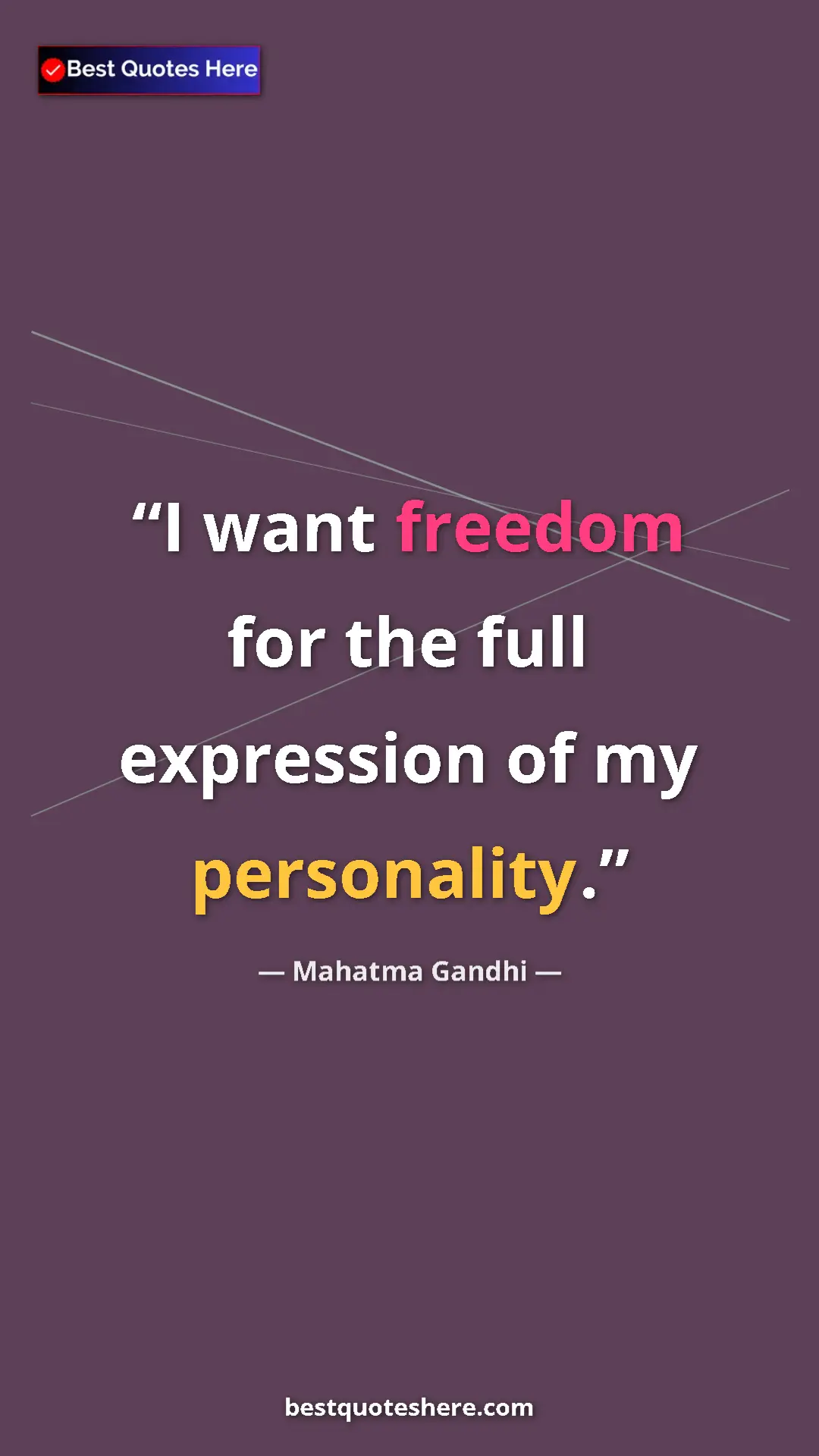Pinterest quote poster by Mahatma Gandhi: "I want freedom for the full expression of my personality."
