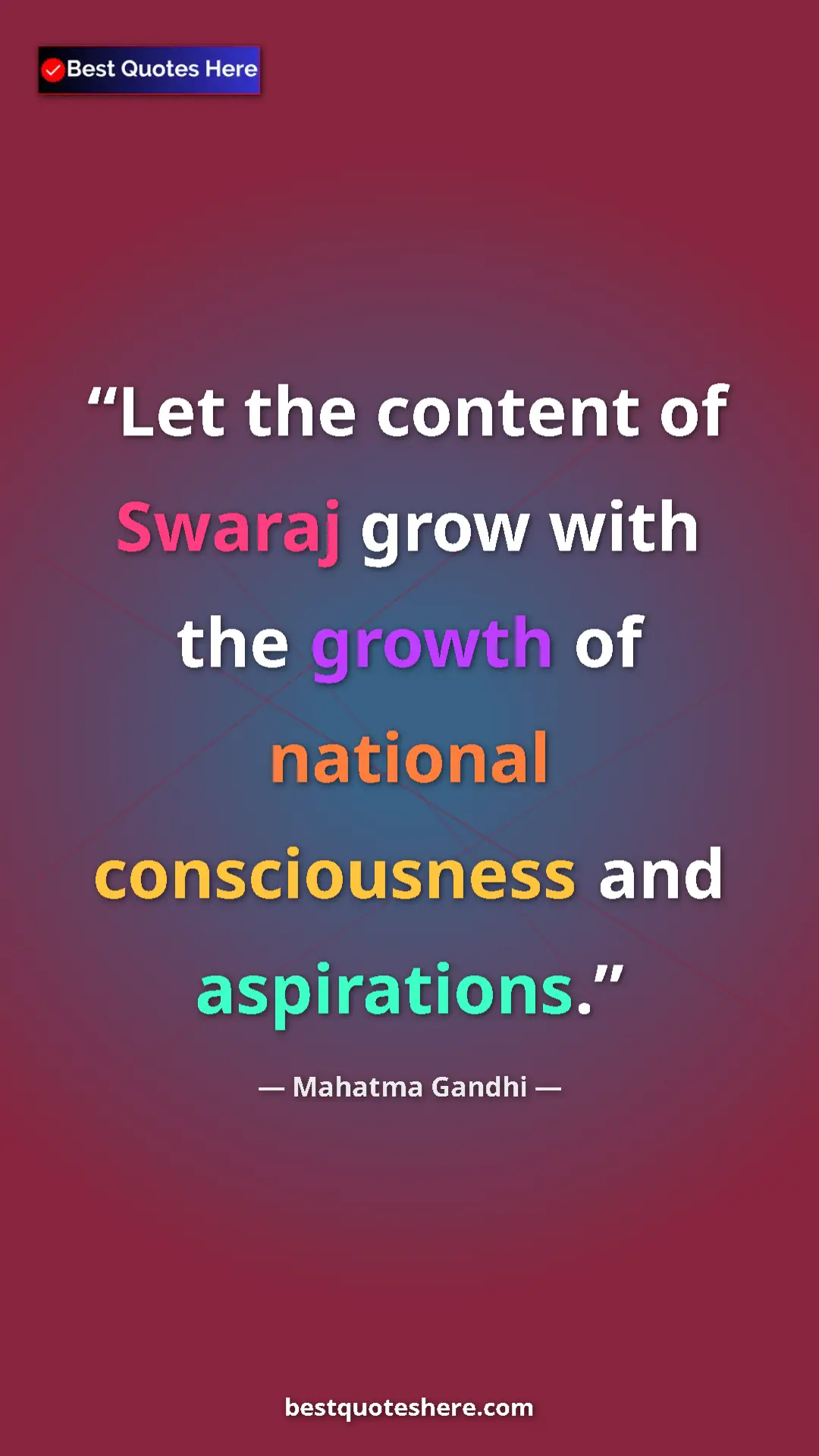 Pinterest quote poster by Mahatma Gandhi: "Let the content of Swaraj grow with the growth of national..."