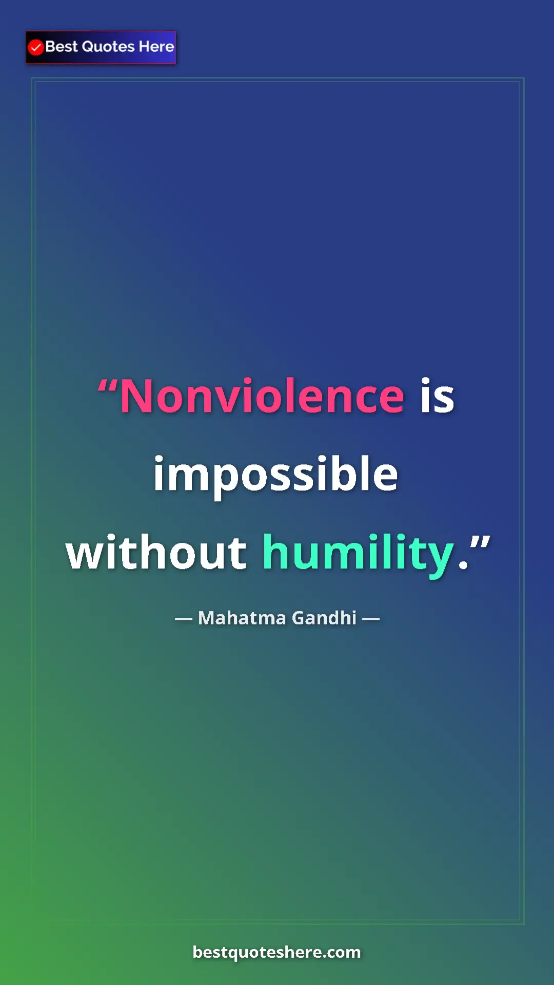 Pinterest quote poster by Mahatma Gandhi: "Nonviolence is impossible without humility."