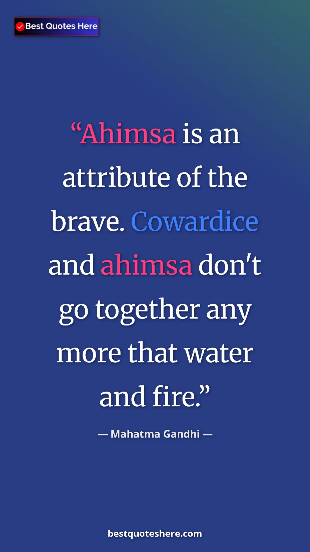 Pinterest quote poster by Mahatma Gandhi: "Ahimsa is an attribute of the brave. Cowardice and ahimsa..."