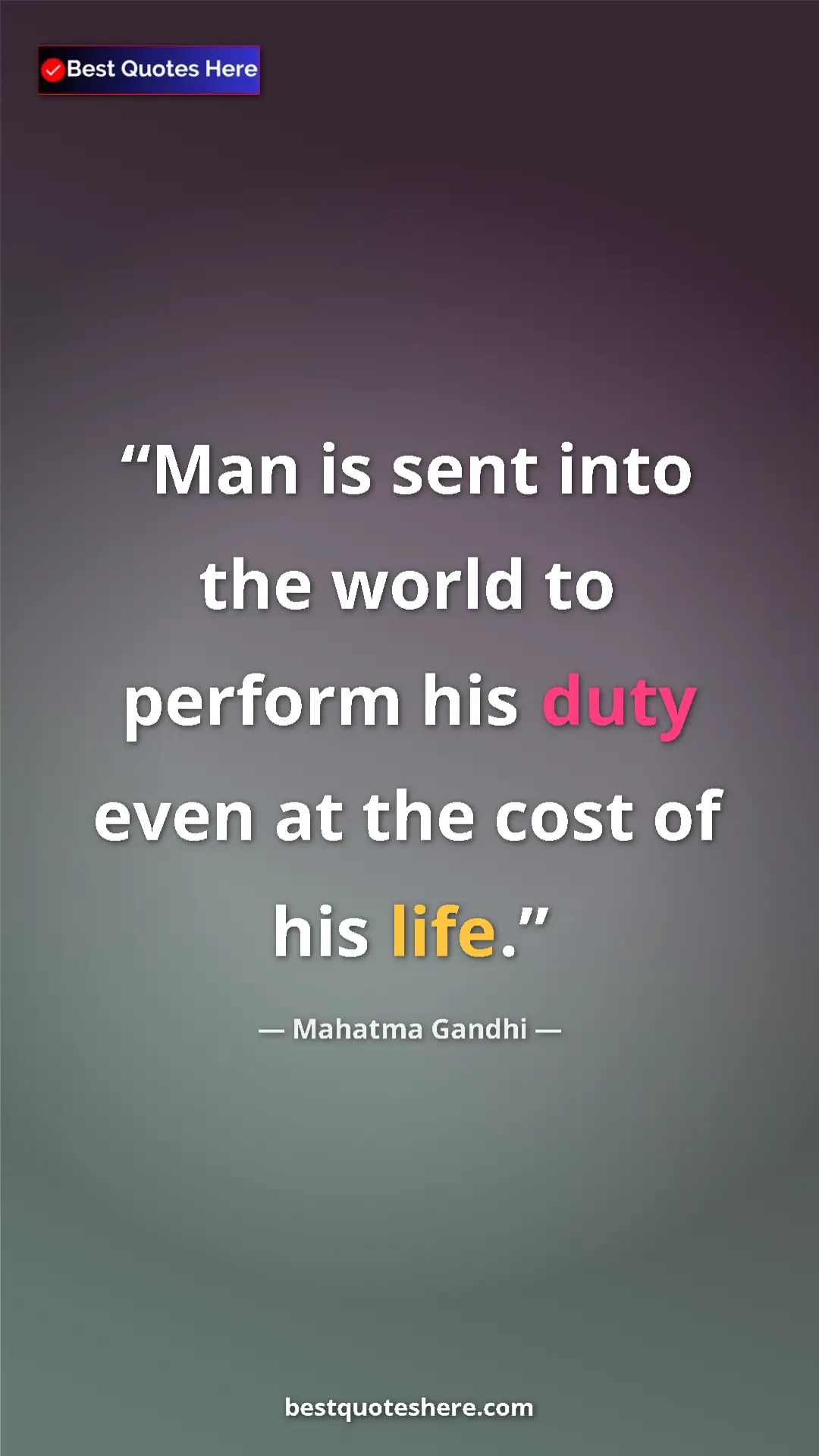 Pinterest quote poster by Mahatma Gandhi: "Man is sent into the world to perform his duty even at the..."