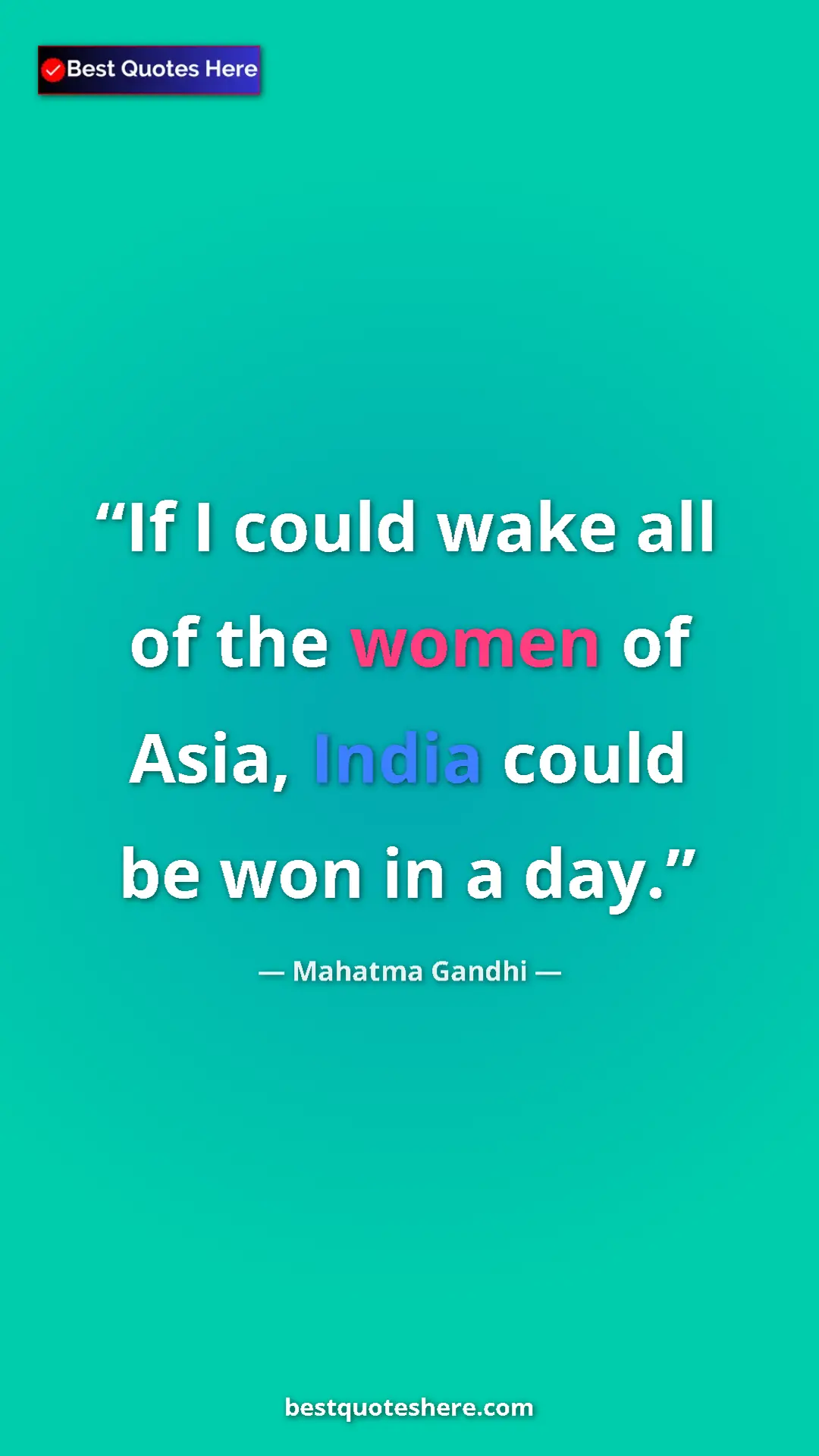 Pinterest quote poster by Mahatma Gandhi: "If I could wake all of the women of Asia, India could be..."