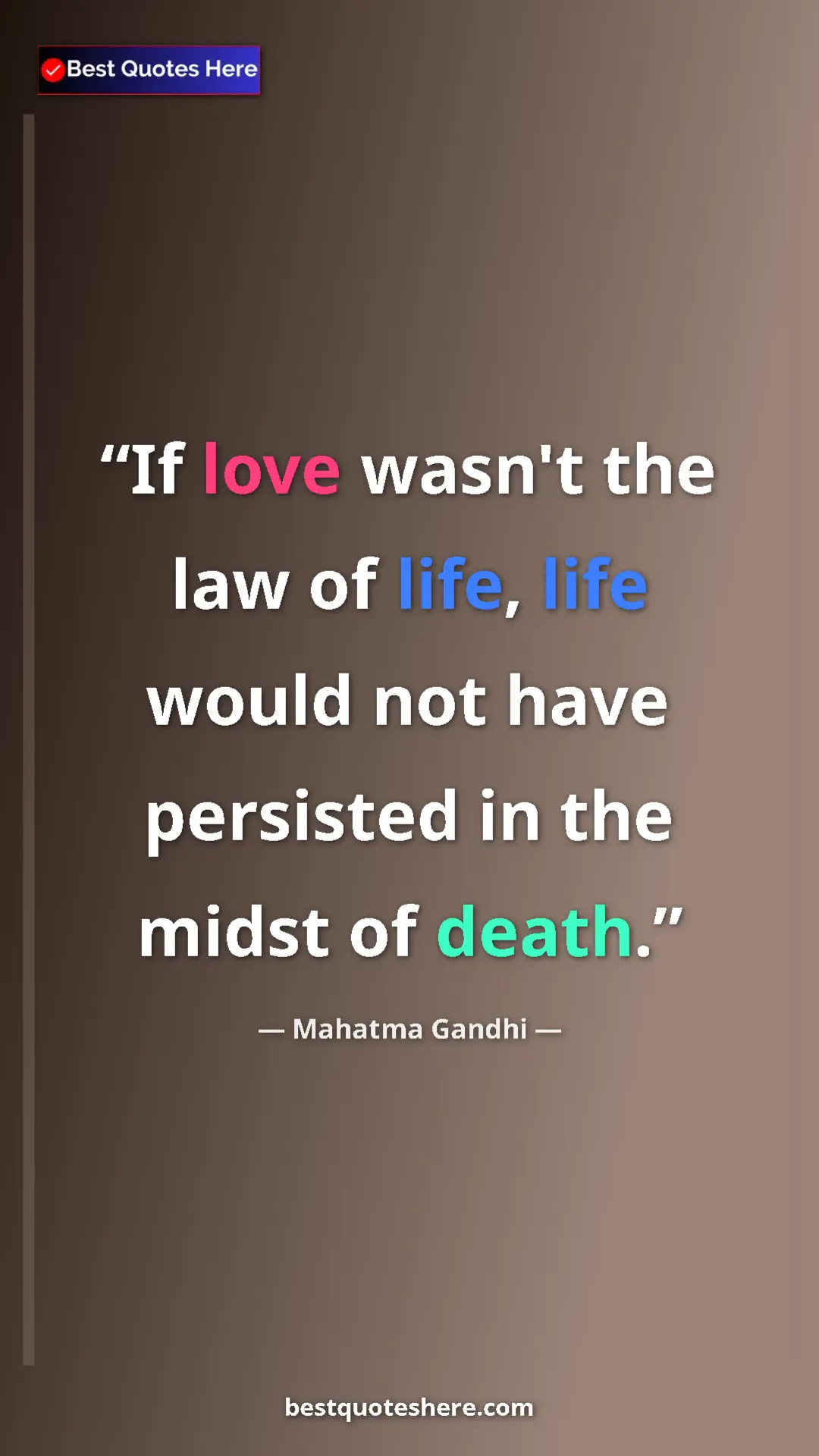 Pinterest quote poster by Mahatma Gandhi: "If love wasn't the law of life, life would not have..."