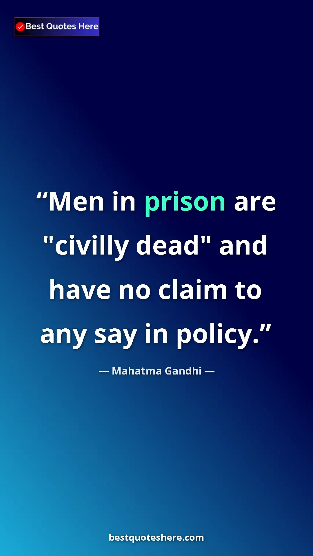 Pinterest quote poster by Mahatma Gandhi: "Men in prison are "civilly dead" and have no claim to any..."