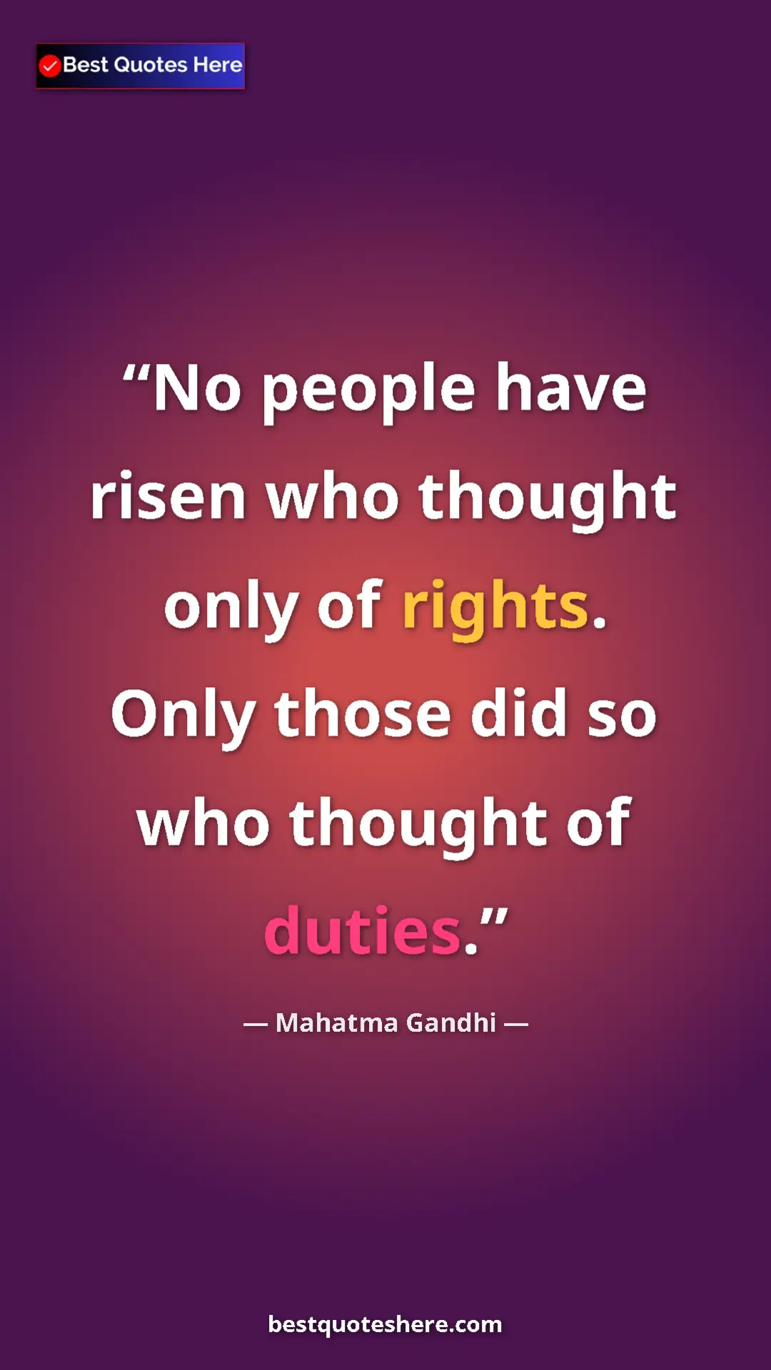 Pinterest quote poster by Mahatma Gandhi: "No people have risen who thought only of rights. Only those..."