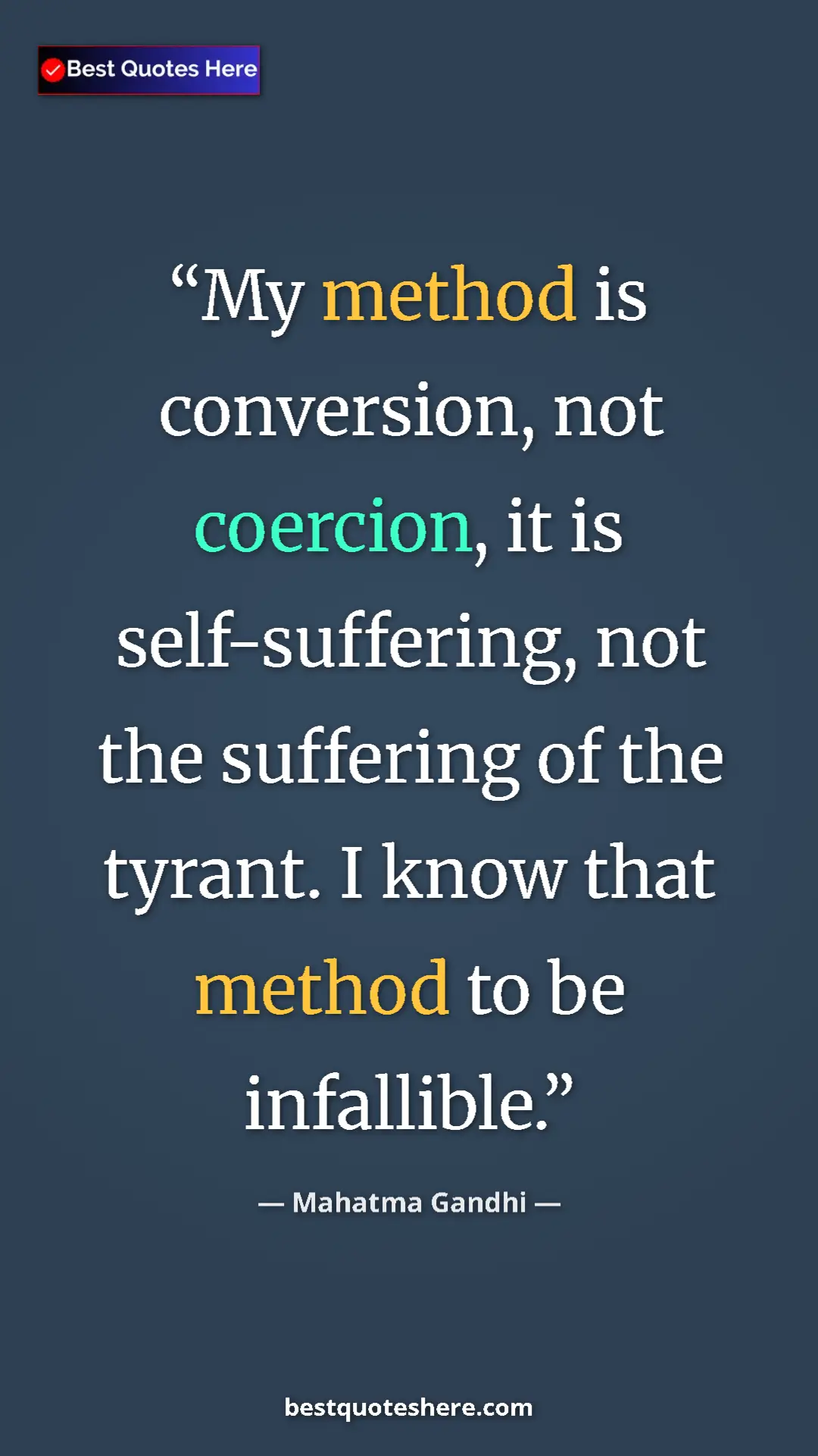 Pinterest quote poster by Mahatma Gandhi: "My method is conversion, not coercion, it is..."