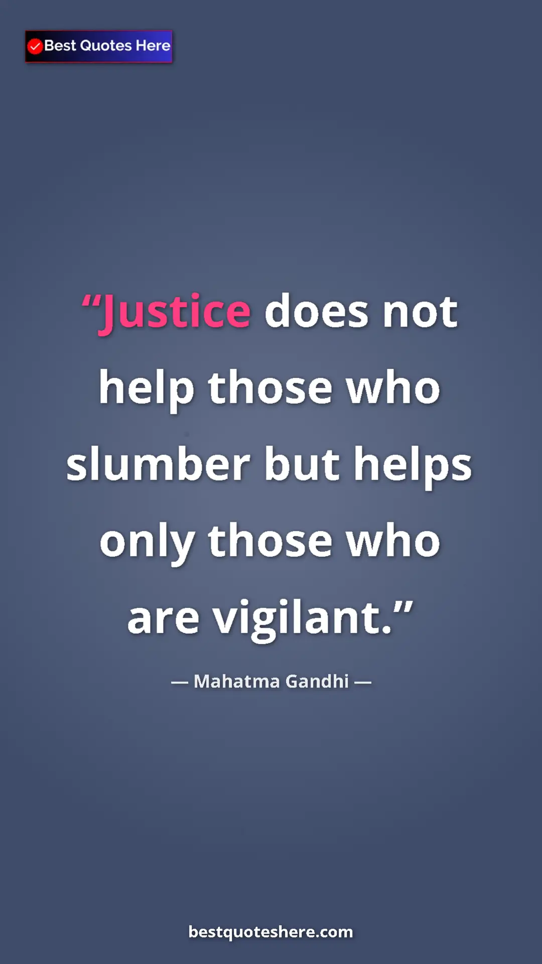 Pinterest quote poster by Mahatma Gandhi: "Justice does not help those who slumber but helps only those"
