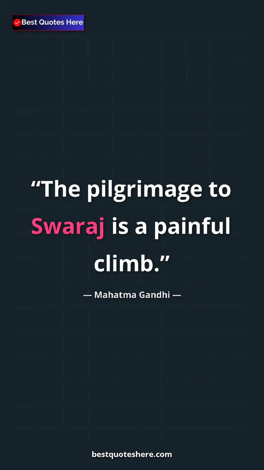 Pinterest quote poster by Mahatma Gandhi: "The pilgrimage to Swaraj is a painful climb."