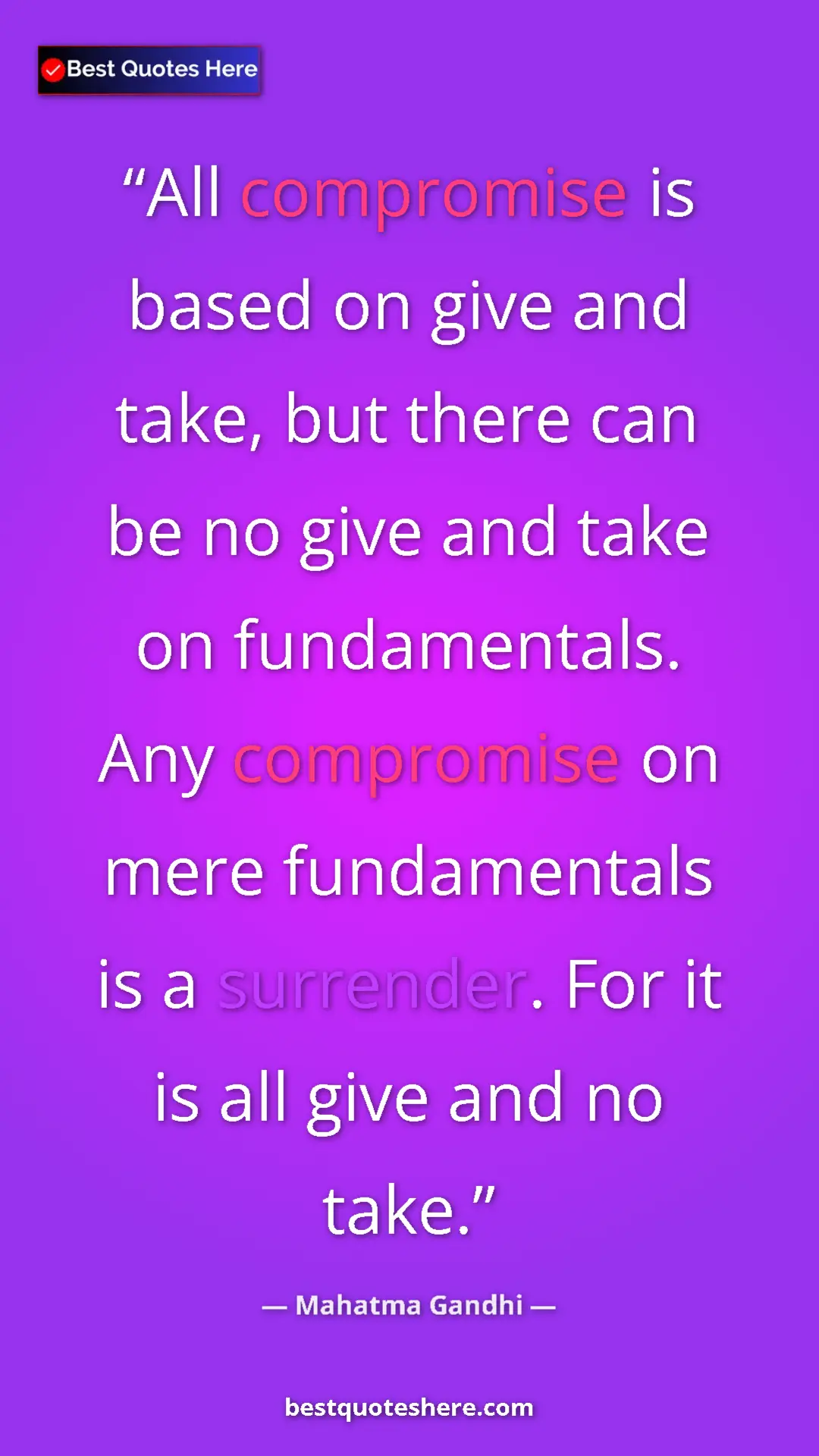 Mahatma Gandhi Quote Card: "All compromise is based on give and take, but there can be..." Pinterest quote poster by Mahatma Gandhi: "All compromise is based on give and take, but there can be..."