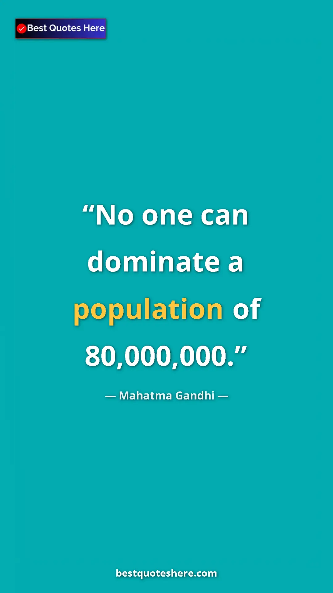 Pinterest quote poster by Mahatma Gandhi: "No one can dominate a population of 80,000,000."