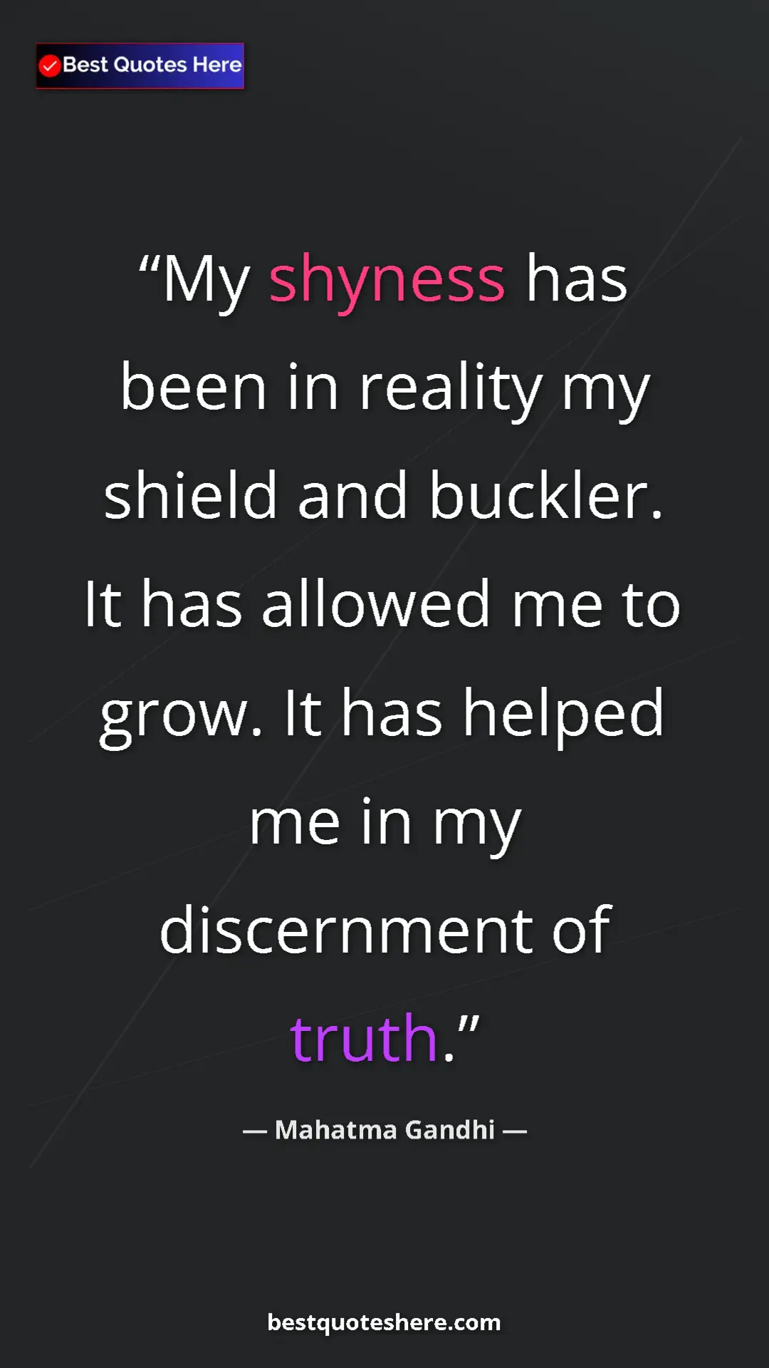 Pinterest quote poster by Mahatma Gandhi: "My shyness has been in reality my shield and buckler. It..."