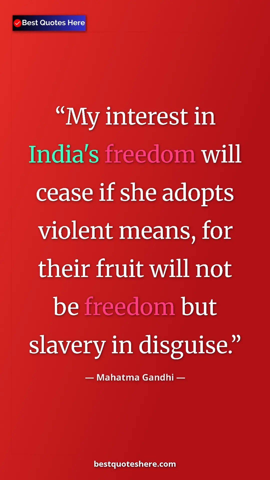 Pinterest quote poster by Mahatma Gandhi: "My interest in India's freedom will cease if she adopts..."