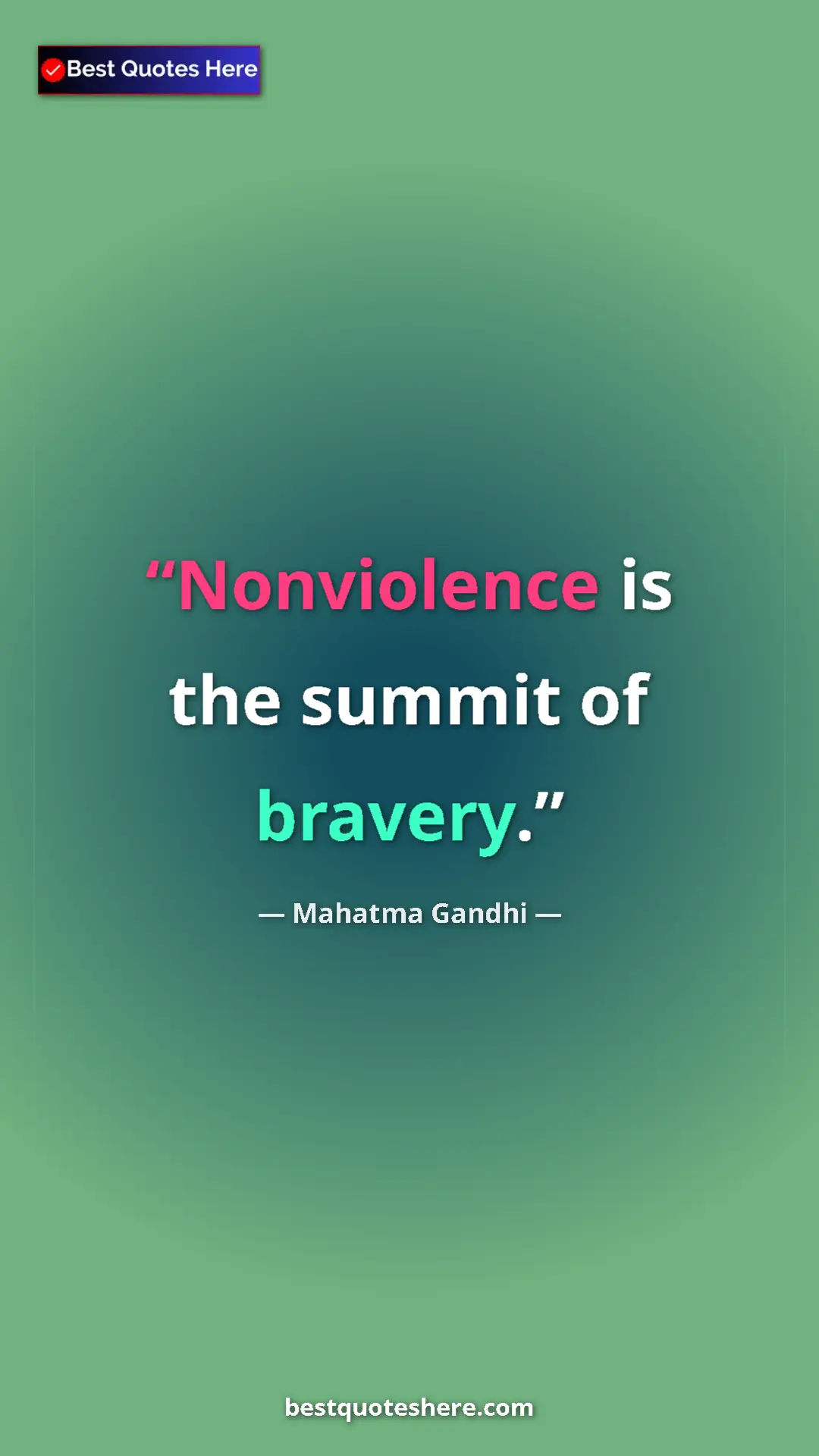 Pinterest quote poster by Mahatma Gandhi: "Nonviolence is the summit of bravery."