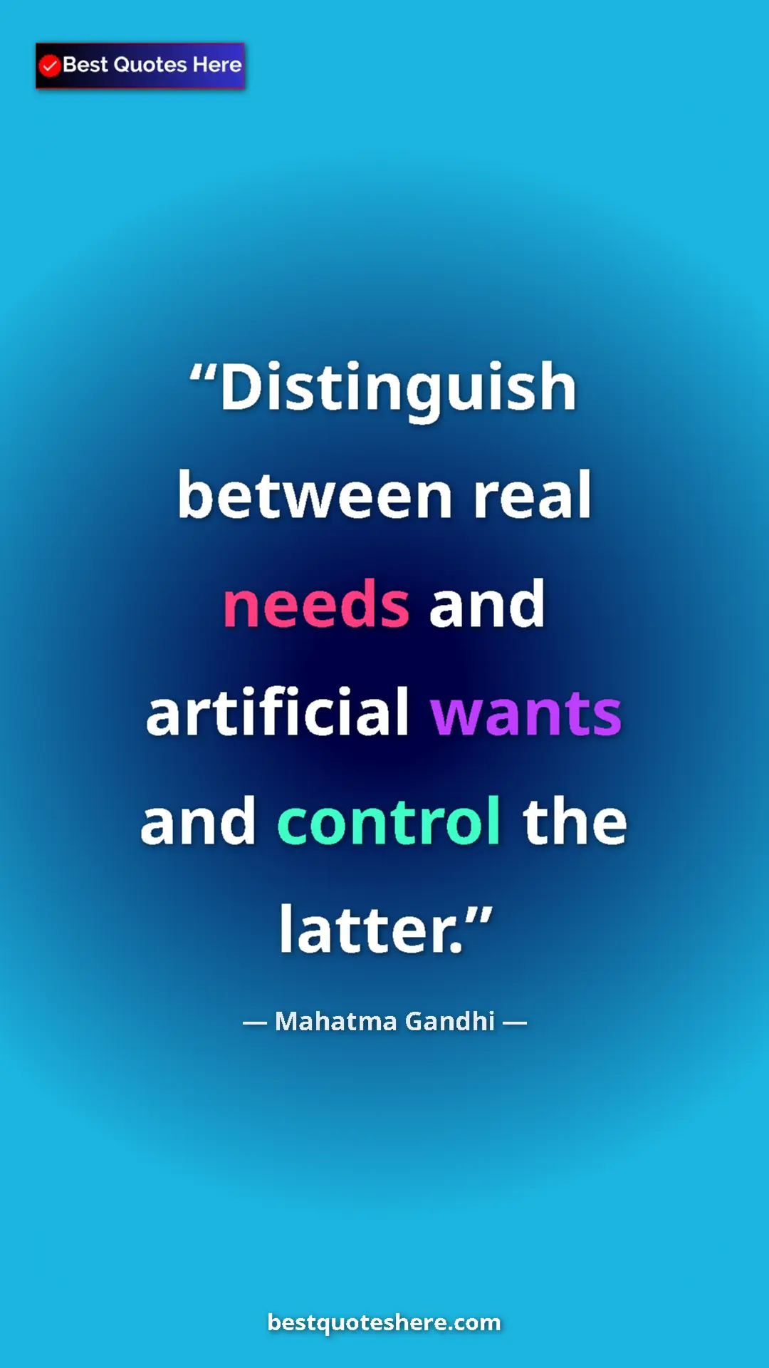Pinterest quote poster by Mahatma Gandhi: "Distinguish between real needs and artificial wants and..."