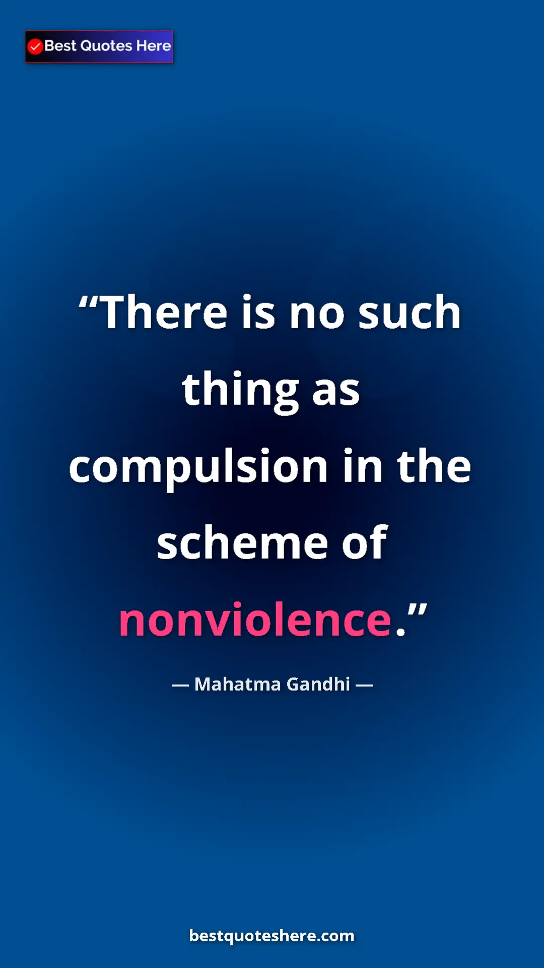 Pinterest quote poster by Mahatma Gandhi: "There is no such thing as compulsion in the scheme of..."