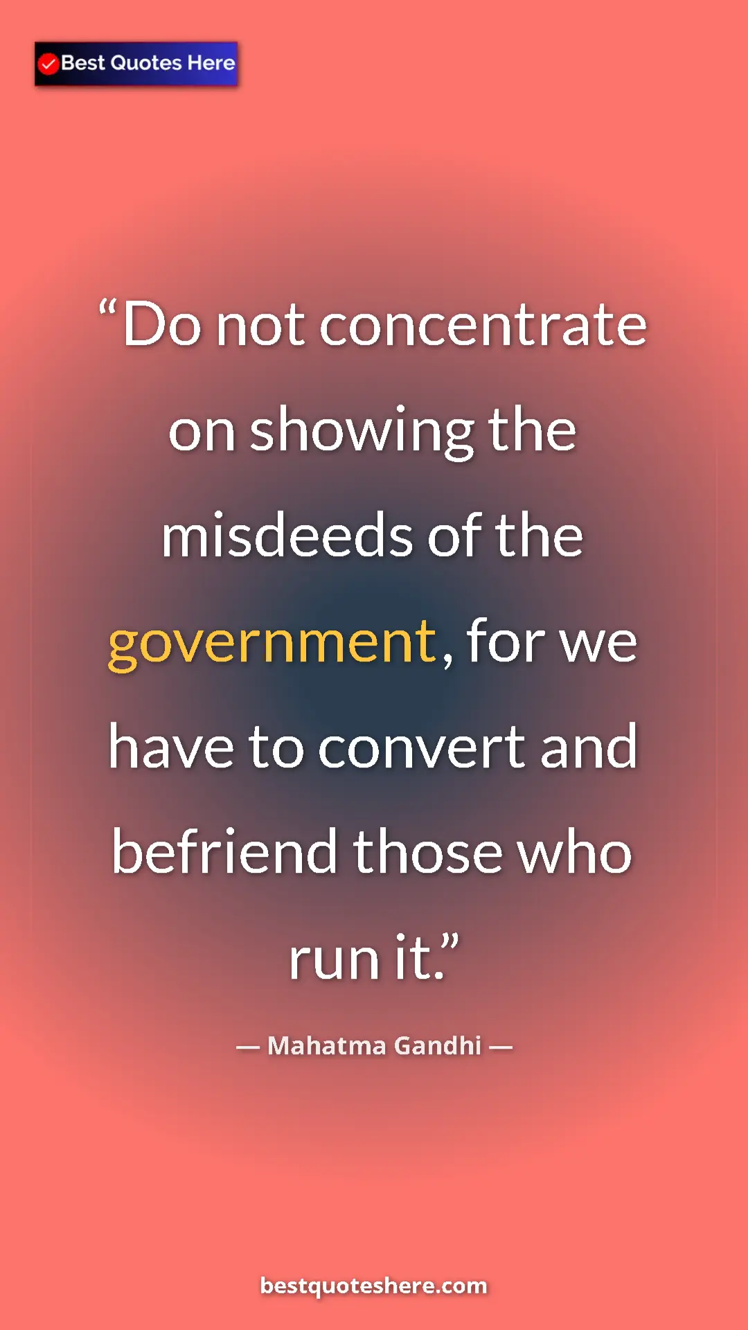 Pinterest quote poster by Mahatma Gandhi: "Do not concentrate on showing the misdeeds of the..."