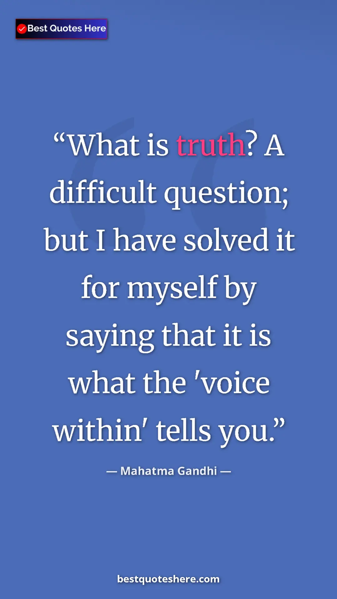 Pinterest quote poster by Mahatma Gandhi: "What is truth? A difficult question; but I have solved it..."