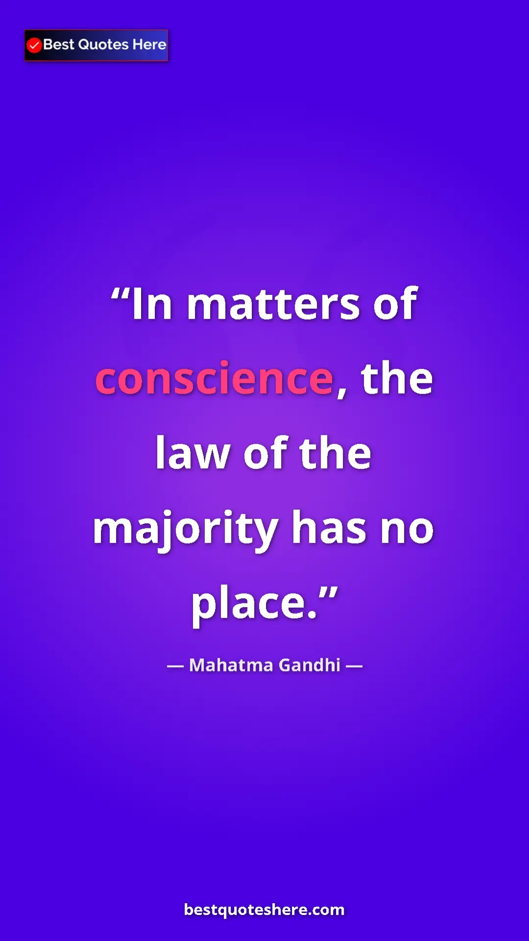 Pinterest quote poster by Mahatma Gandhi: "In matters of conscience, the law of the majority has no..."