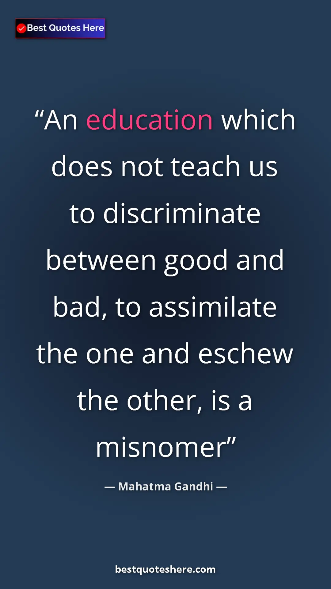 Pinterest quote poster by Mahatma Gandhi: "An education which does not teach us to discriminate..."