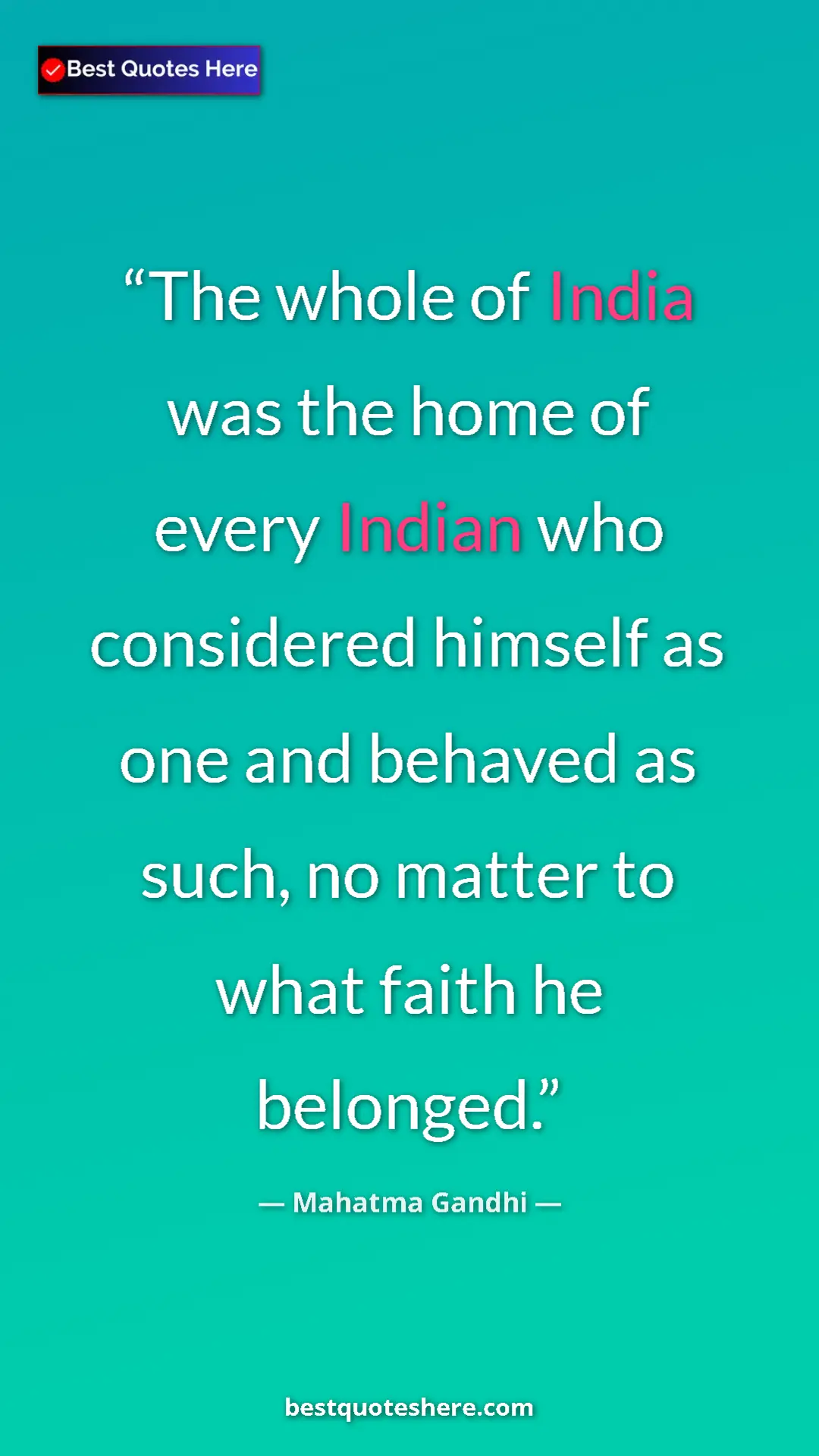 Mahatma Gandhi Quote Card: "The whole of India was the home of every Indian who consider" Pinterest quote poster by Mahatma Gandhi: "The whole of India was the home of every Indian who consider"