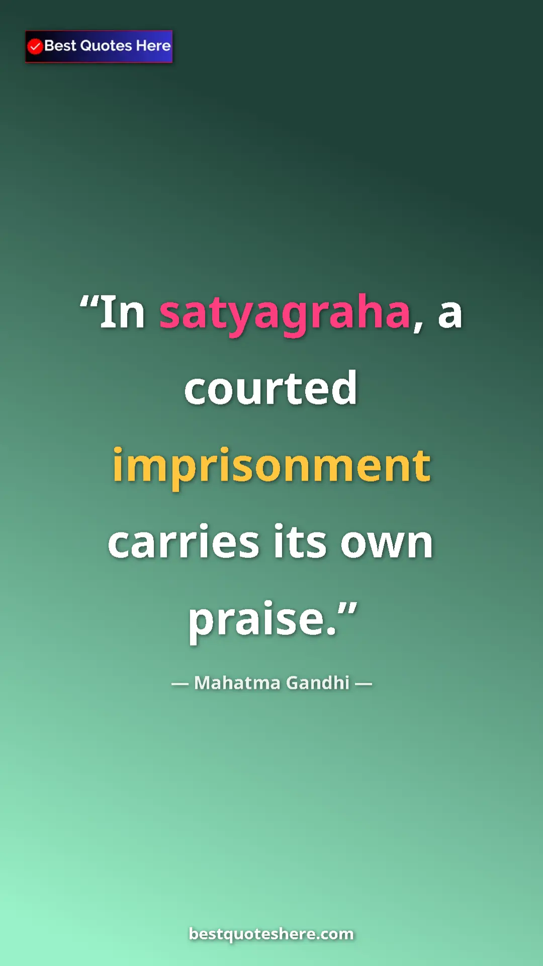 Pinterest quote poster by Mahatma Gandhi: "In satyagraha, a courted imprisonment carries its own..."