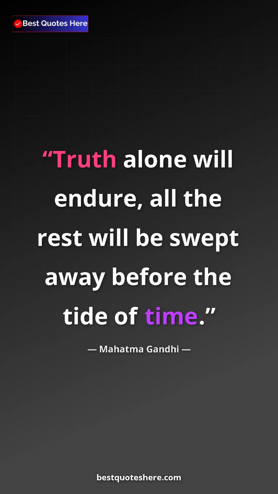 Pinterest quote poster by Mahatma Gandhi: "Truth alone will endure, all the rest will be swept away..."
