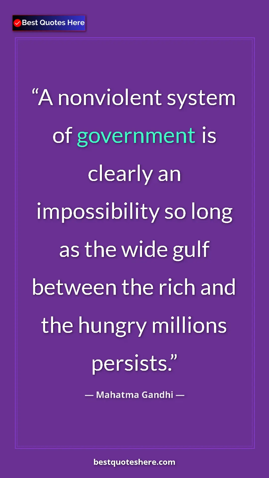 Mahatma Gandhi Quote Card: "A nonviolent system of government is clearly an..." Pinterest quote poster by Mahatma Gandhi: "A nonviolent system of government is clearly an..."
