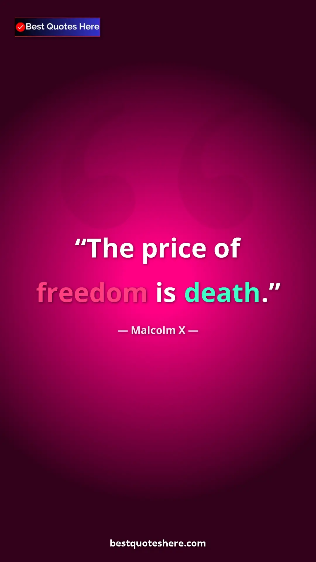 Malcolm X Quote Card: "The price of freedom is death." Pinterest quote poster by Malcolm X: "The price of freedom is death."