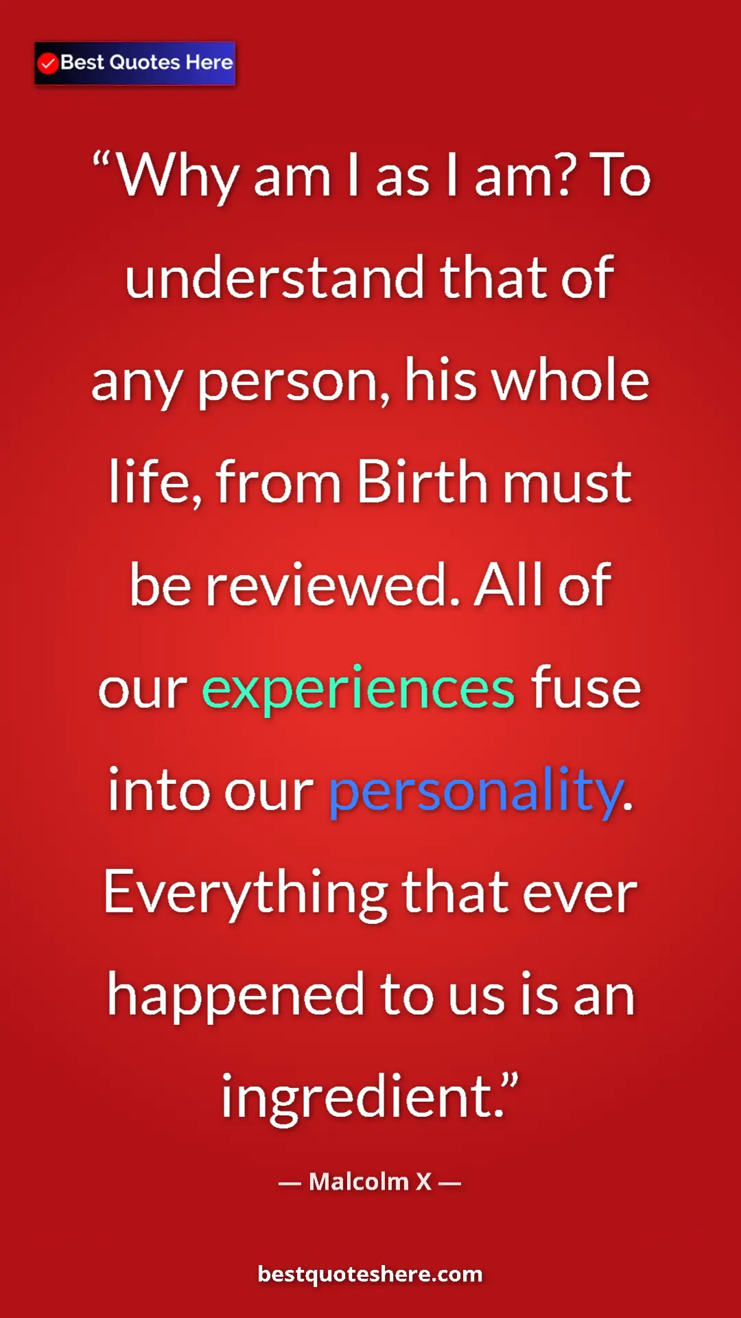 Malcolm X Quote Card: "Why am I as I am? To understand that of any person, his..." Pinterest quote poster by Malcolm X: "Why am I as I am? To understand that of any person, his..."
