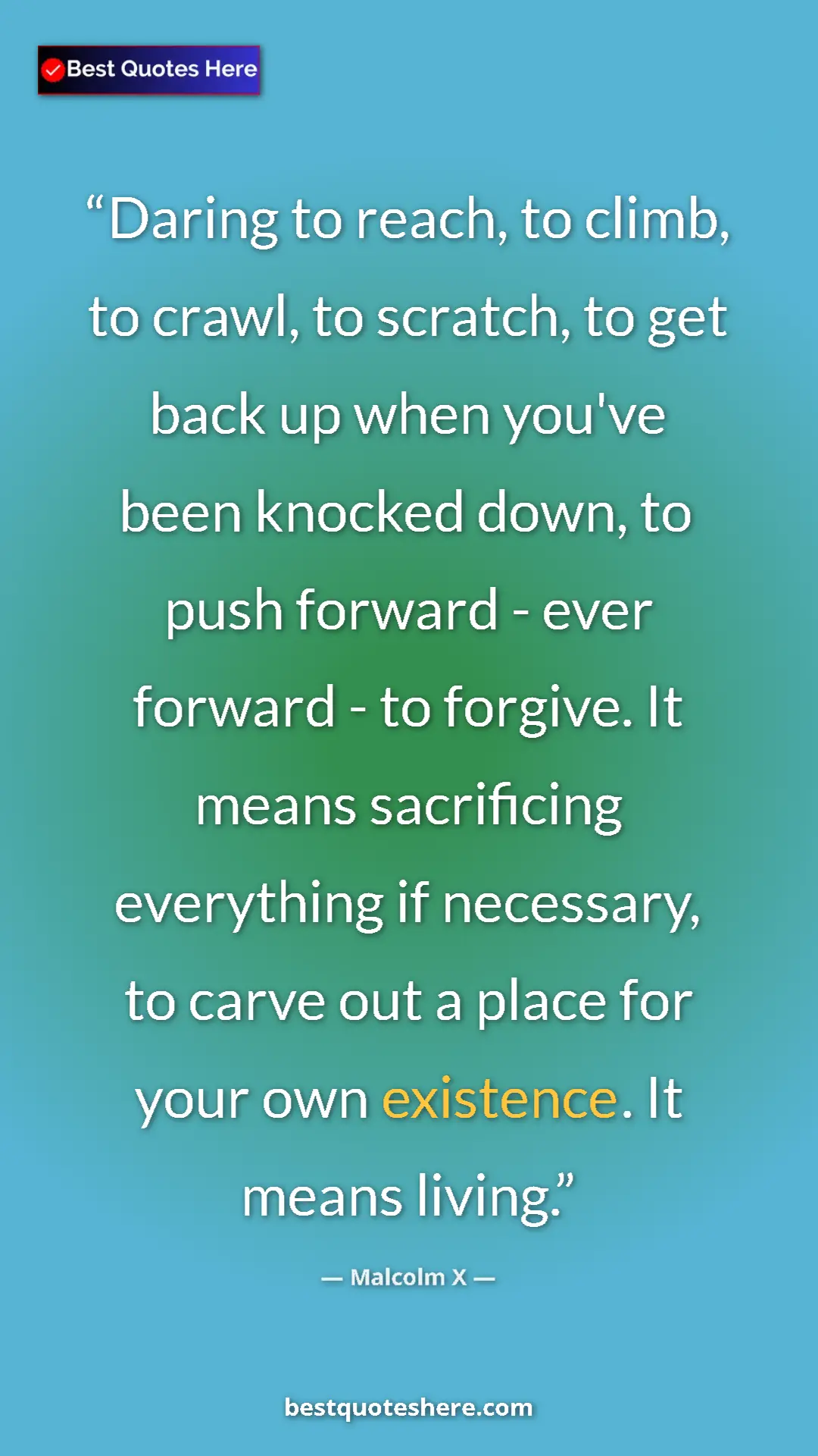 Malcolm X Quote Card: "Daring to reach, to climb, to crawl, to scratch, to get..." Pinterest quote poster by Malcolm X: "Daring to reach, to climb, to crawl, to scratch, to get..."