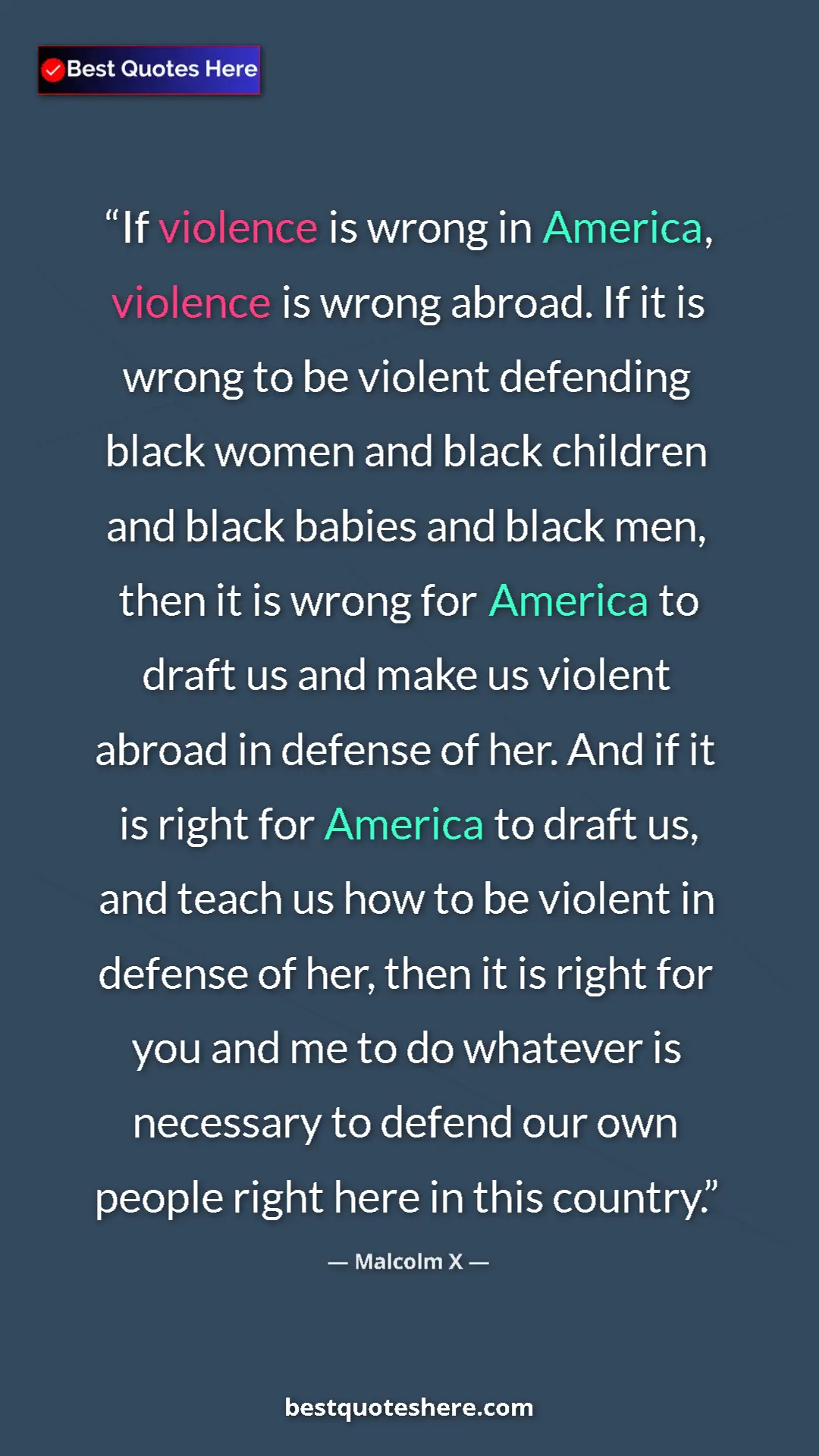 Malcolm X Quote Card: "If violence is wrong in America, violence is wrong abroad...." Pinterest quote poster by Malcolm X: "If violence is wrong in America, violence is wrong abroad...."