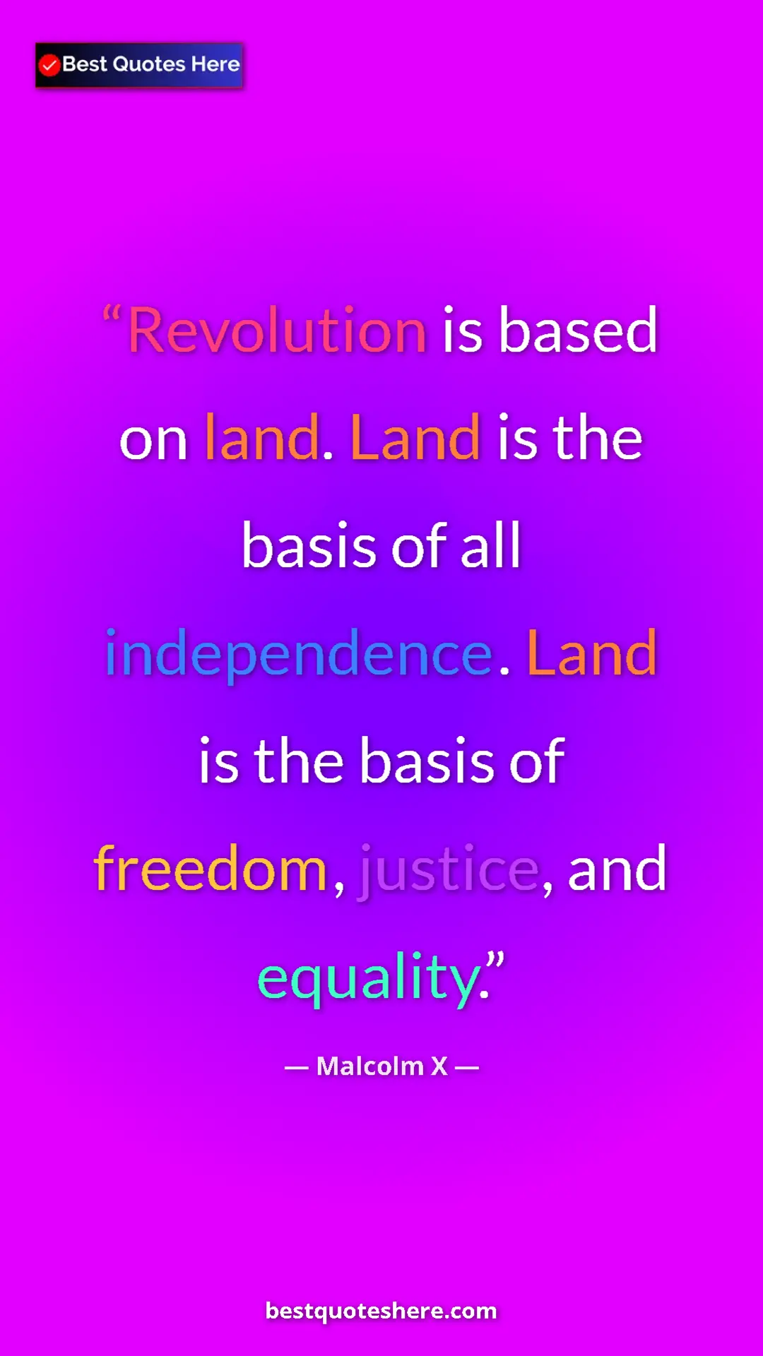 Malcolm X Quote Card: "Revolution is based on land. Land is the basis of all..." Pinterest quote poster by Malcolm X: "Revolution is based on land. Land is the basis of all..."